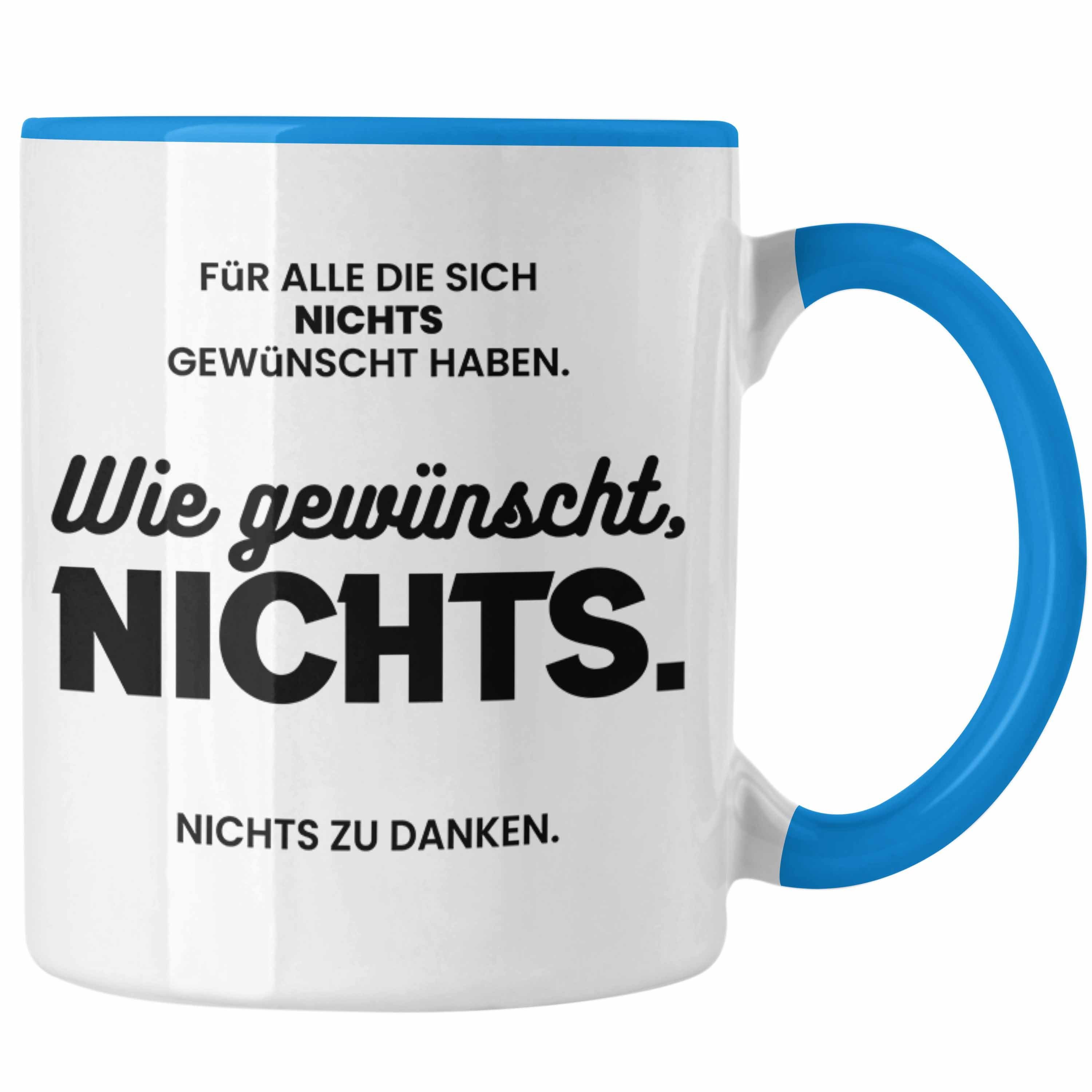 Trendation Tasse Trendation - Für Alle Die Sich Nichts Gewünscht Haben Tasse Lustiges Geschenk zu Weihnachten oder Geburtstag Geschwister Blau