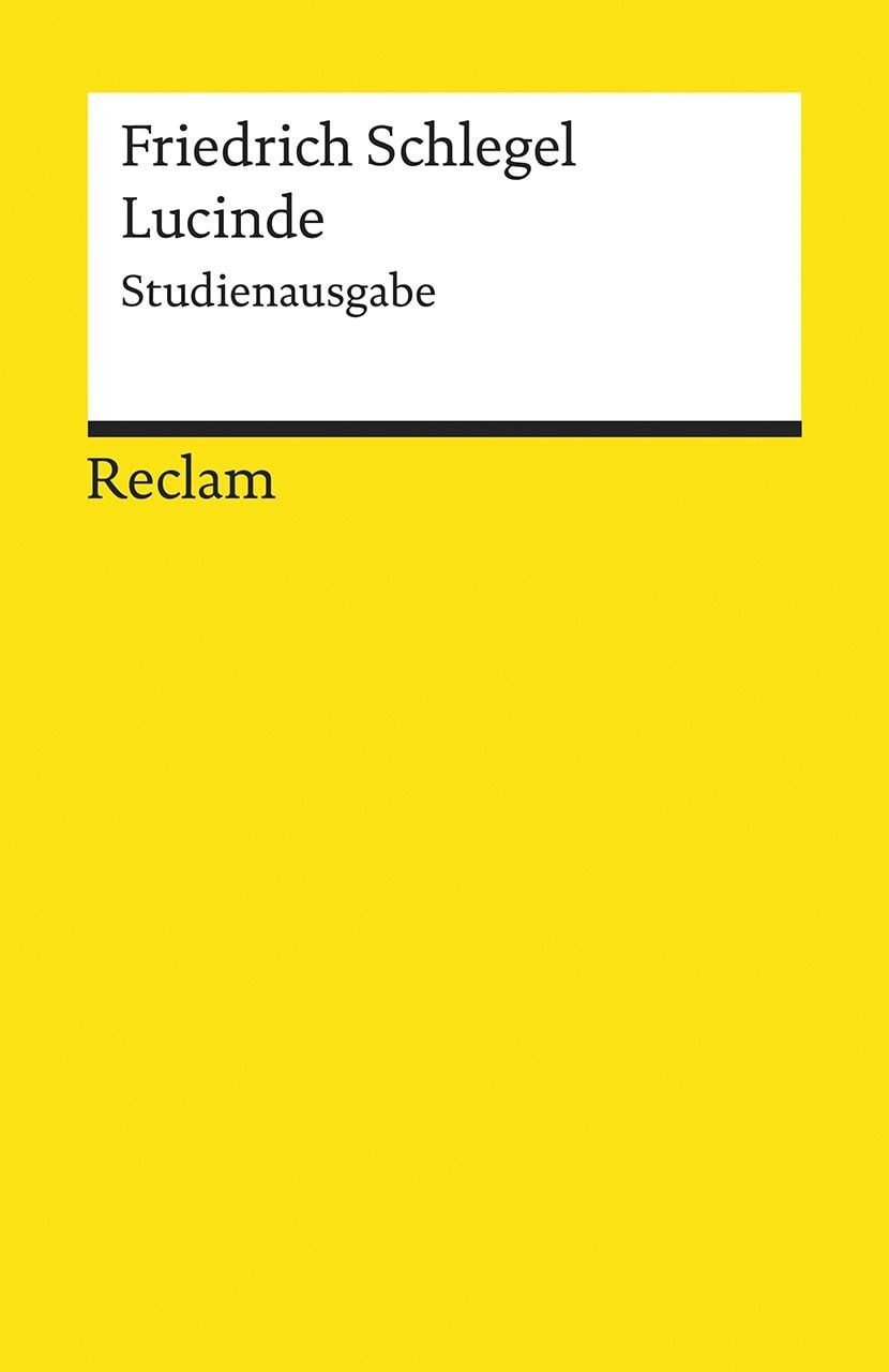 Lucinde Ein Roman. Studienausgabe / Friedrich Schlegel, Ein Roman. Studienausgabe