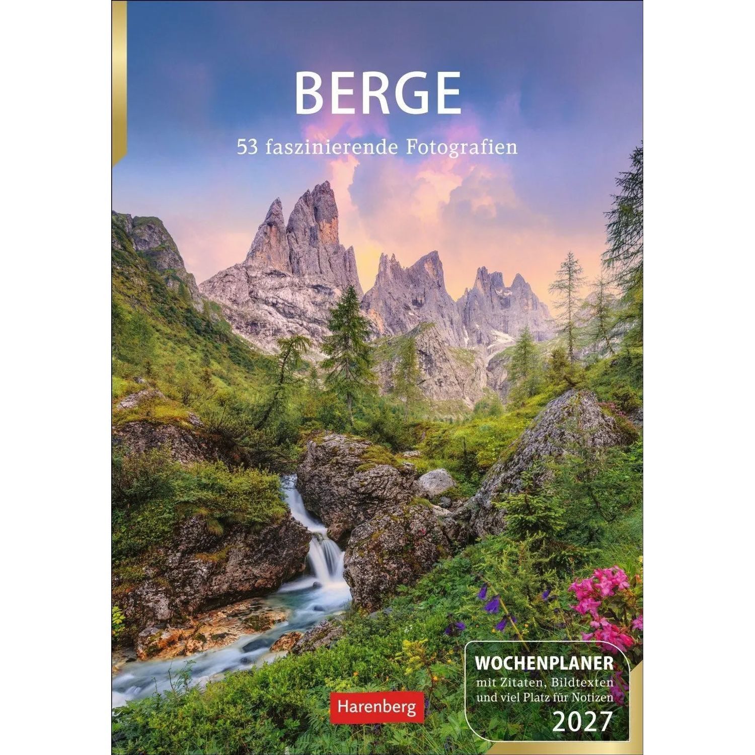 Harenberg Kalender Verlag Wandkalender Berge Wochenplaner 2027 - 53 faszinierende Fotografien