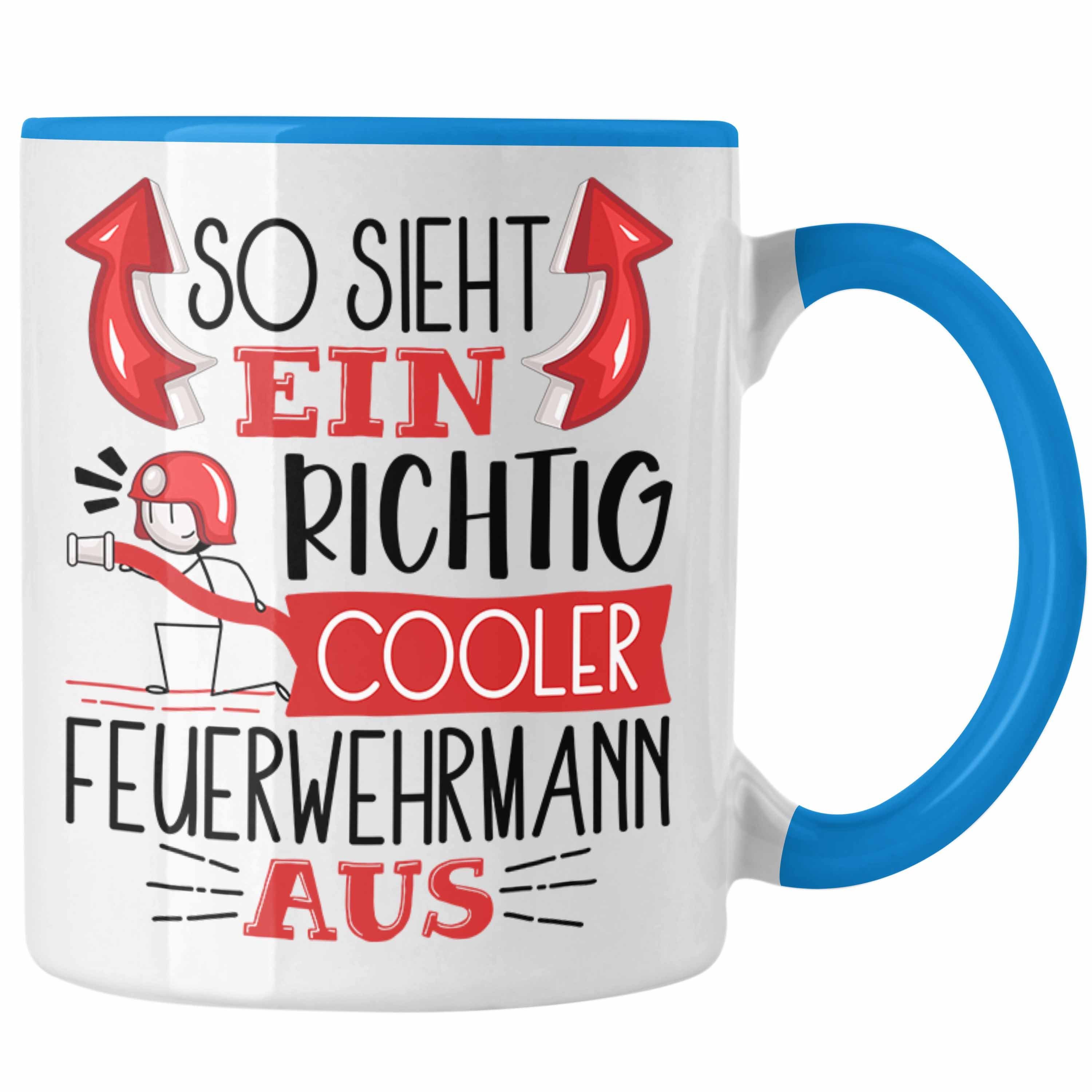 Feuerwehrmann Feuerwehrmann Sieht Tasse Cooler Tasse Geschenk Ein RIchtig Blau So Trendation