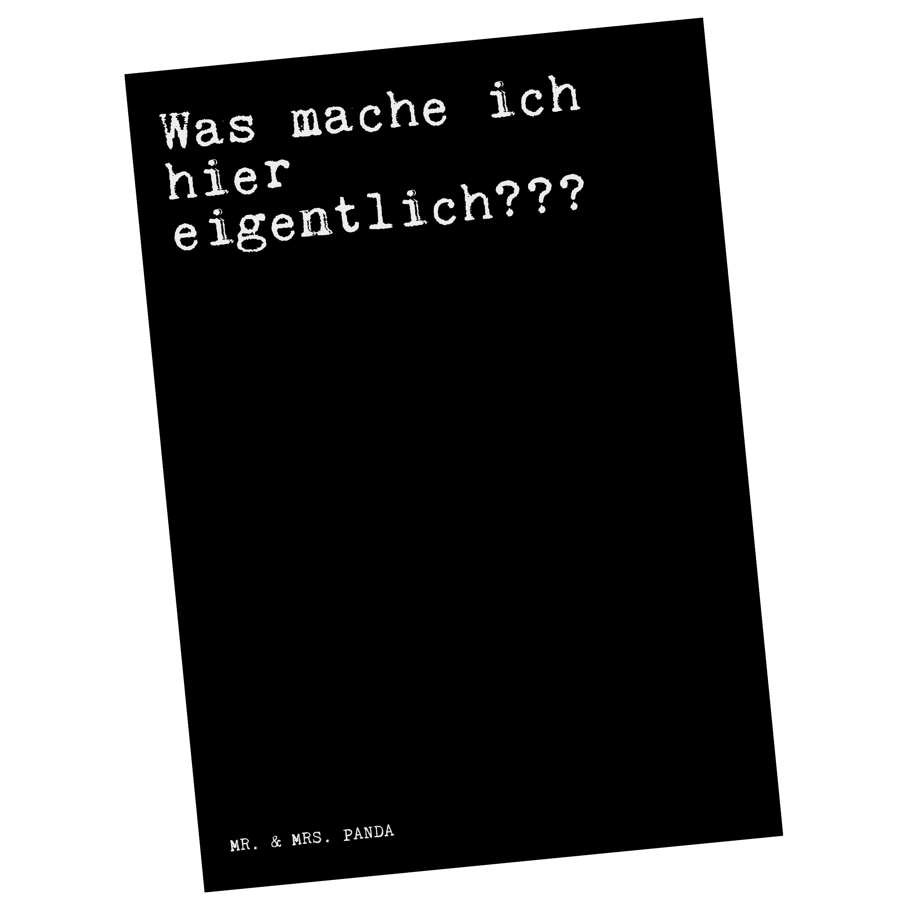 Mr. & Mrs. Panda Postkarte »Was mache ich hier... Schwarz Geschenk