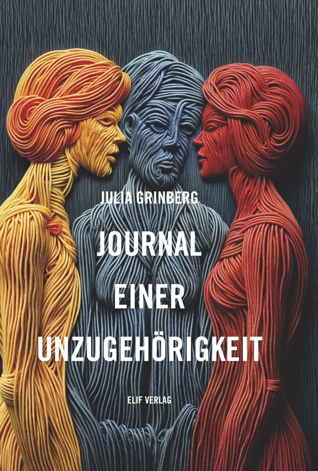 Journal einer Unzugehörigkeit / Julia Grinberg