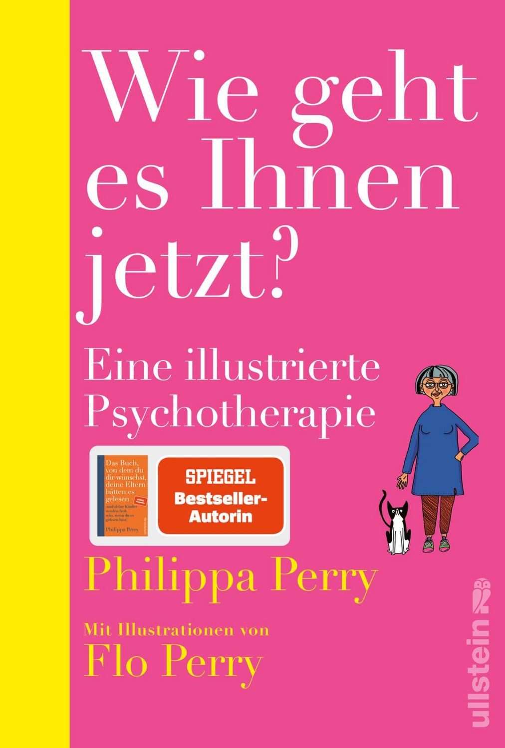 Wie geht es Ihnen jetzt? / Philippa Perry, Eine illustrierte Psychotherapie, Bestsellerautorin Philippa Perry gibt einzigartige Einblicke in ihre Praxis als Psychotherapeutin