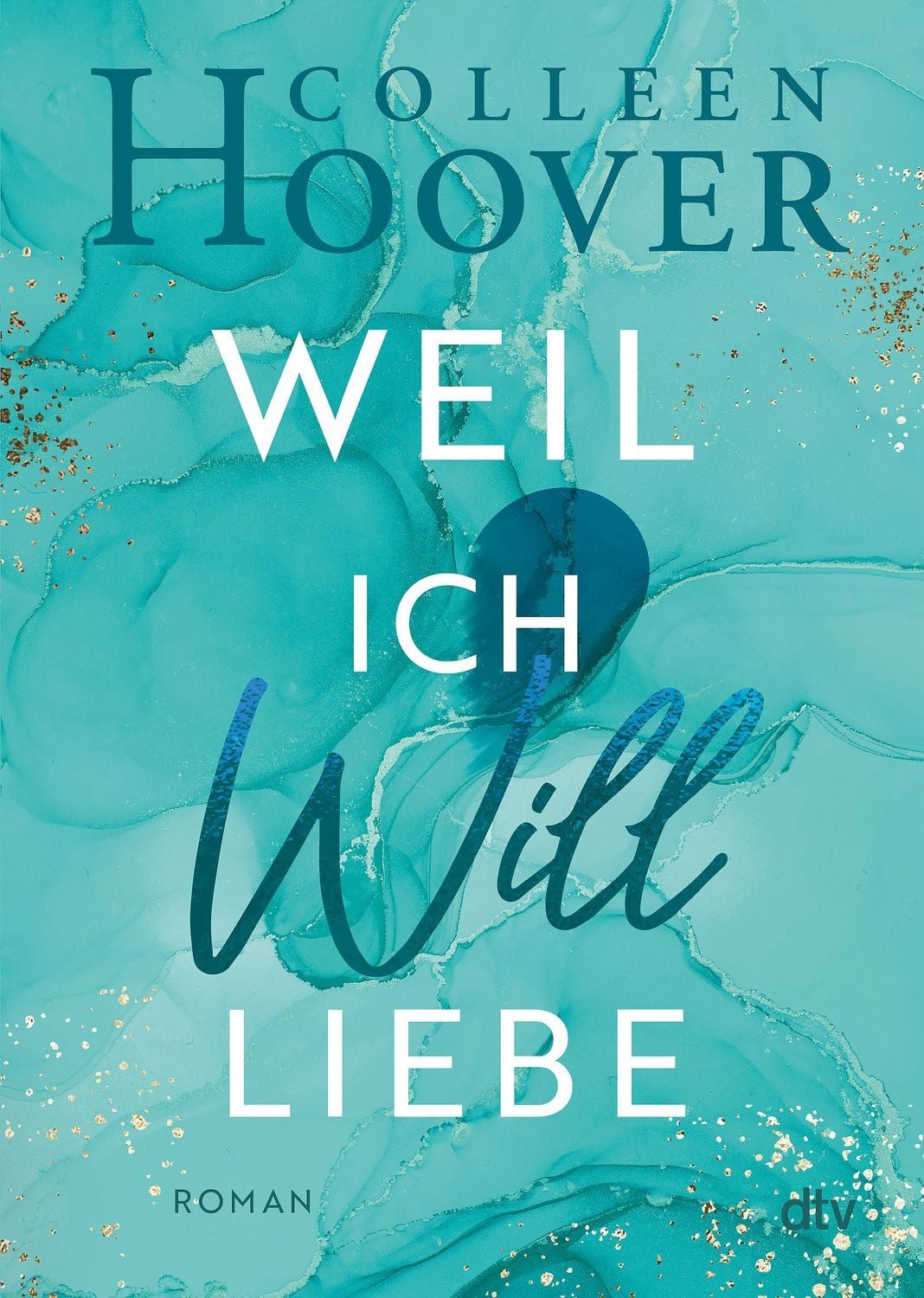 Weil ich Will liebe / Colleen Hoover