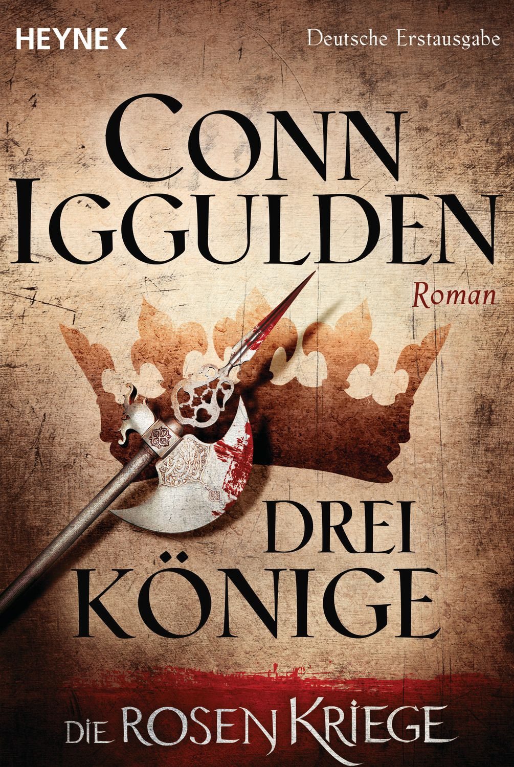 Drei Könige - / Conn Iggulden, Die Rosenkriege 3 - Roman