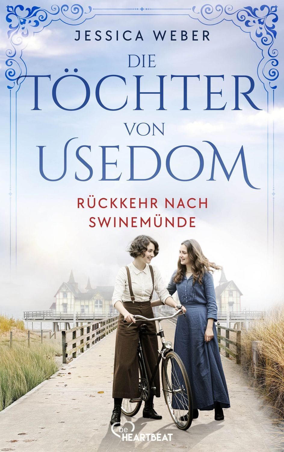 Die Töchter von Usedom - Rückkehr nach Swinemünde / Jessica Weber