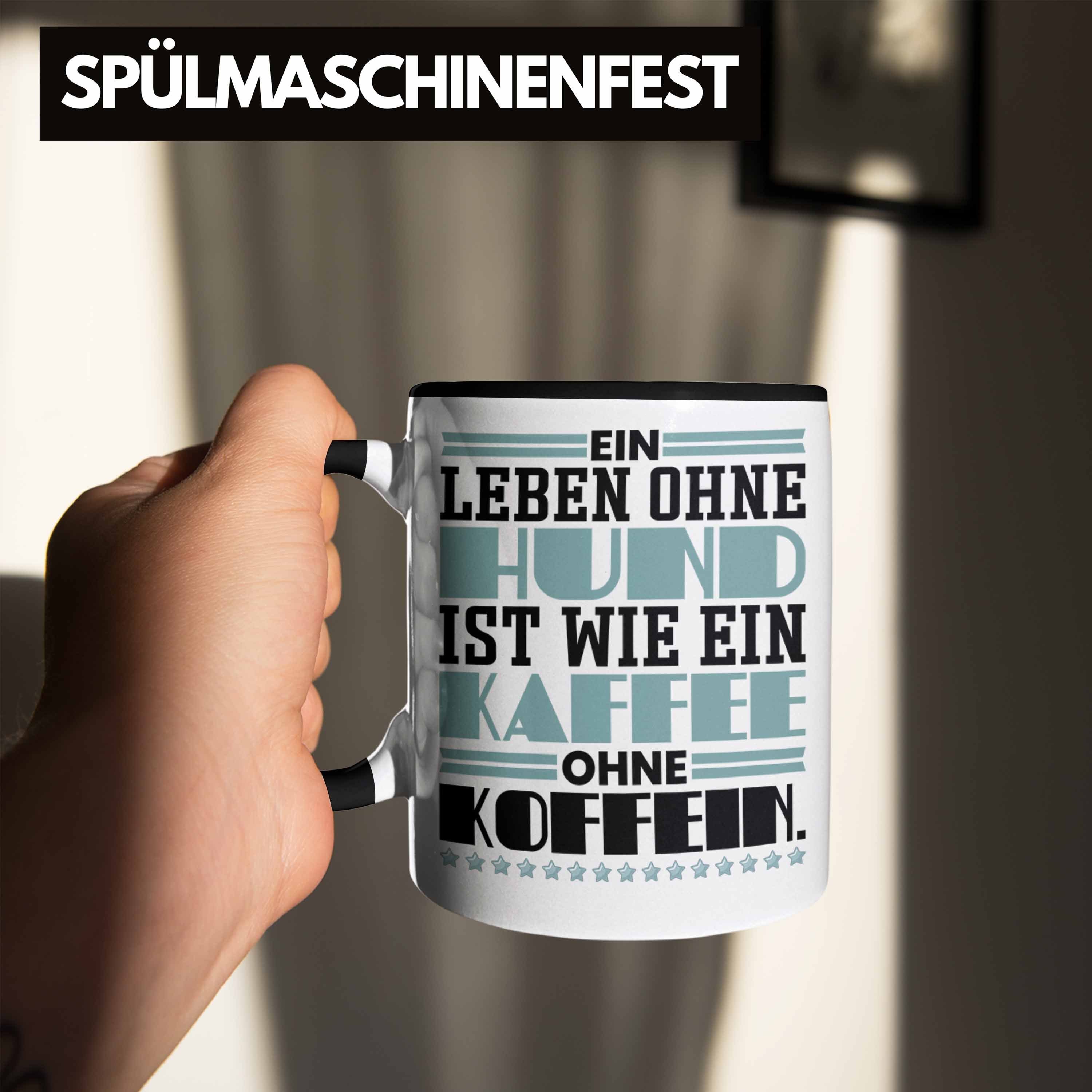 Trendation Tasse Hundebesitzer Hund Geschenk Leben Kaffee-Becher Tasse Kaffee Ohne Wie Schwarz