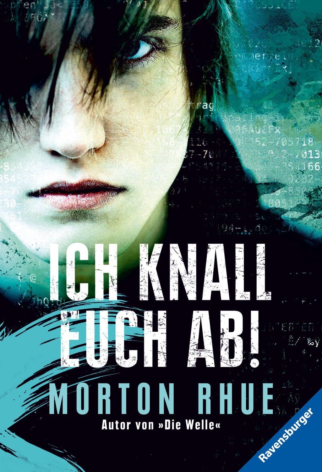 Ich knall euch ab! / Morton Rhue, Nachw. v. Klaus Hurrelmann