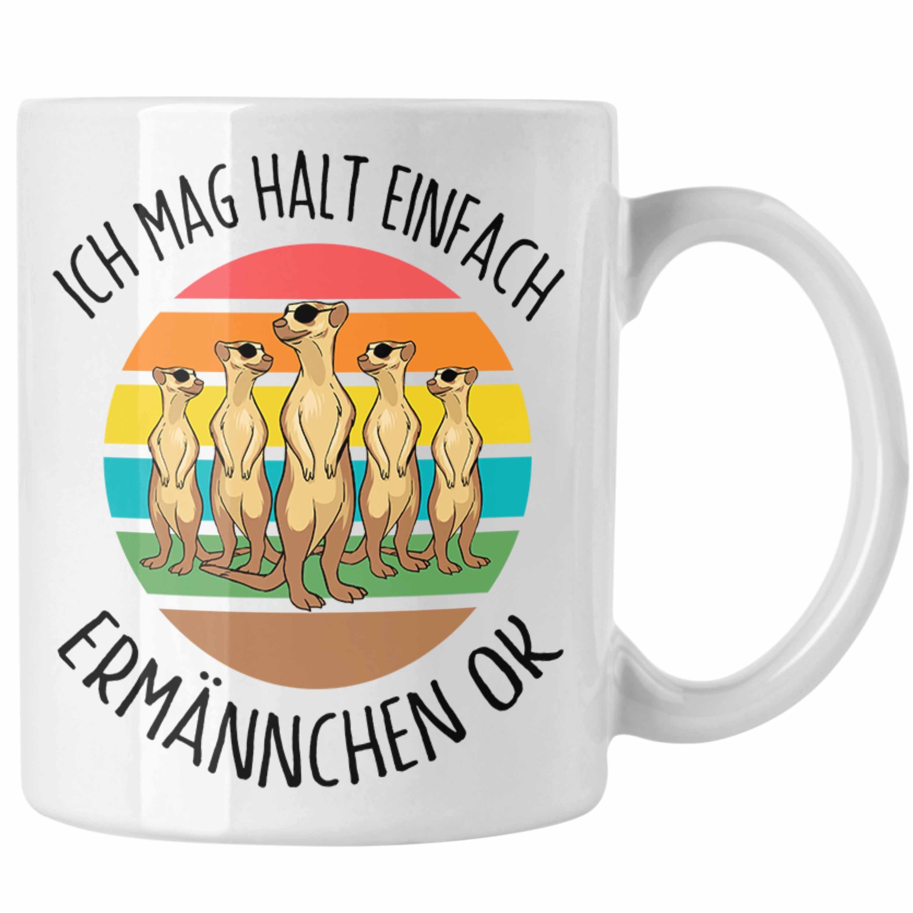 Trendation Tasse Lustige Erdmännchen Tasse Geschenk für Erdmännchenliebhaber Ich Mag Ha Weiss