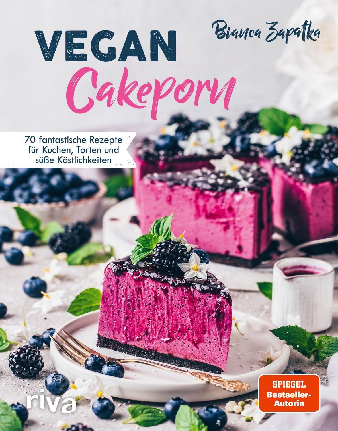 Kochbuch Vegan Cakeporn 70 fantastische Rezepte für Kuchen, Torten und süße Kös Bianca Zapatka