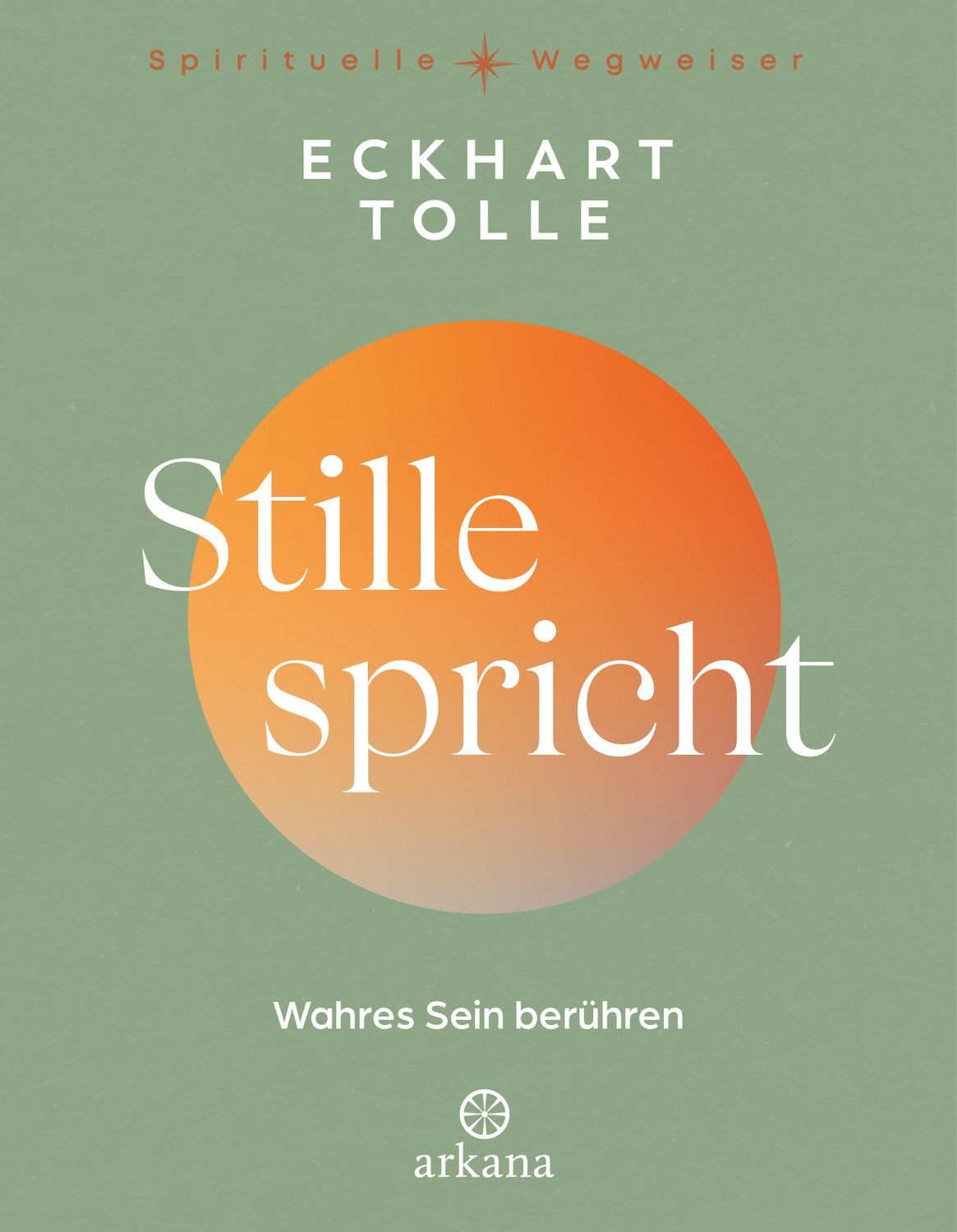Stille spricht / Eckhart Tolle