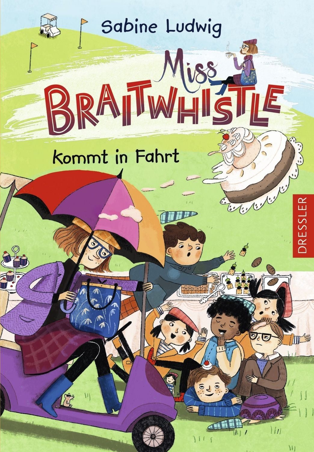 Miss Braitwhistle 2. Miss Braitwhistle kommt in Fahrt / Sabine Ludwig, Charmant, britisch, humorvoll - ideal zum Vor- und Selberlesen ab 8 Jahren