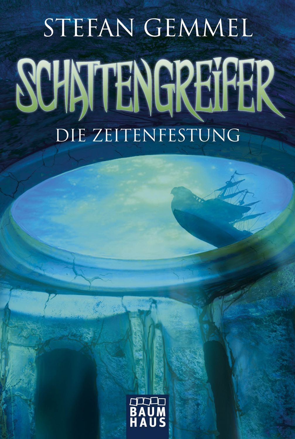 Die Zeitenfestung / Schattengreifer-Trilogie Band 3 / Stefan Gemmel