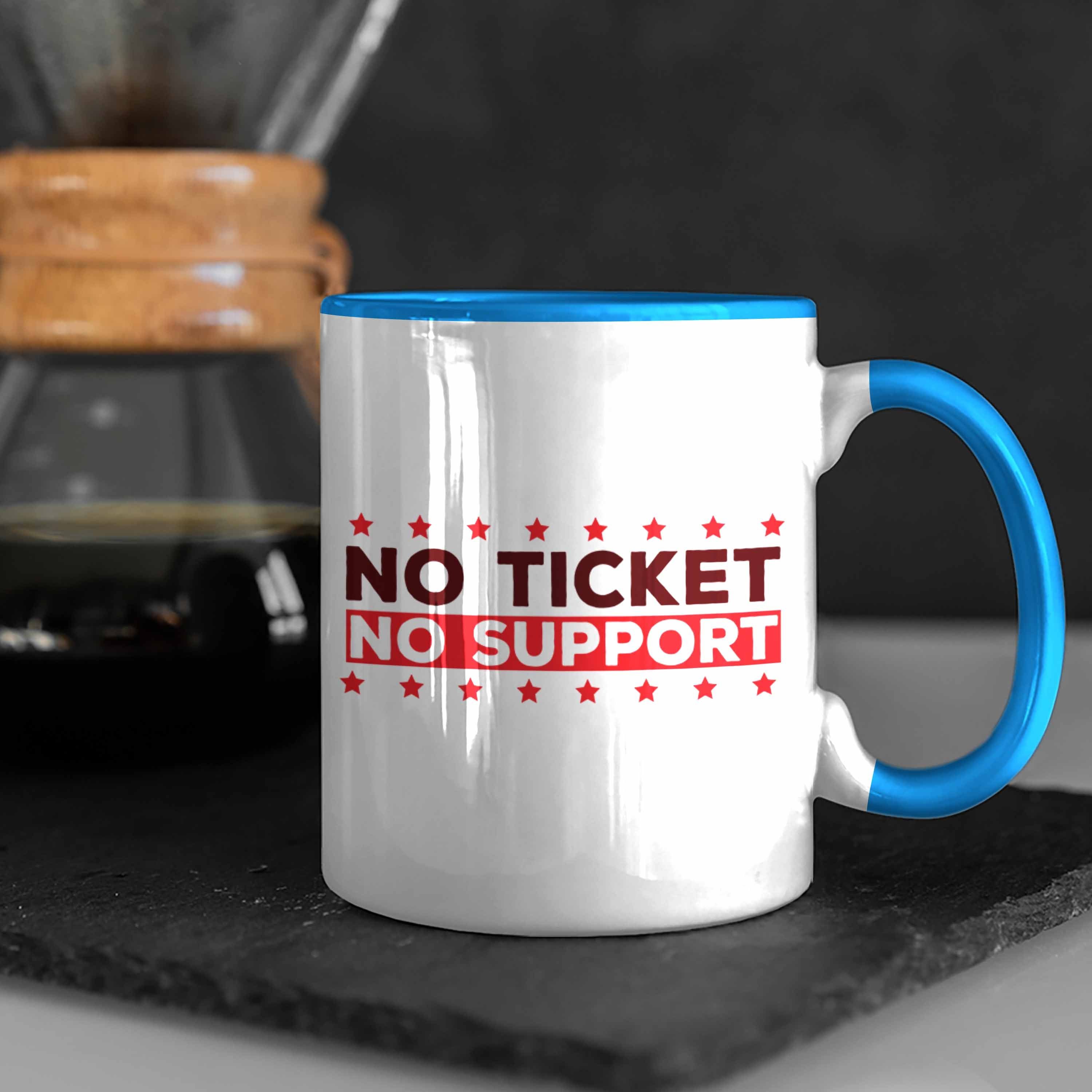 Spruch "No No Blau Admin-Tasse Geschenk Tasse IT-Pro Lustige für Ticket Trendation Support"