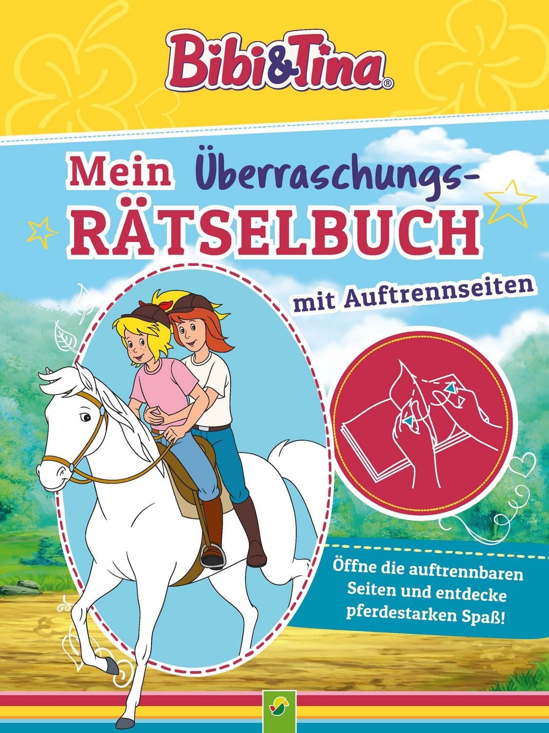 Bibi & Tina Mein Überraschungs-Rätselbuch mit Auftrennseiten. Für Kind / Nicole Lindenroth, Schwager & Steinlein Verlag, Mit Malseiten, Bastelanleitungen, Infos, Mitmachideen und Seiten zum Auftrennen