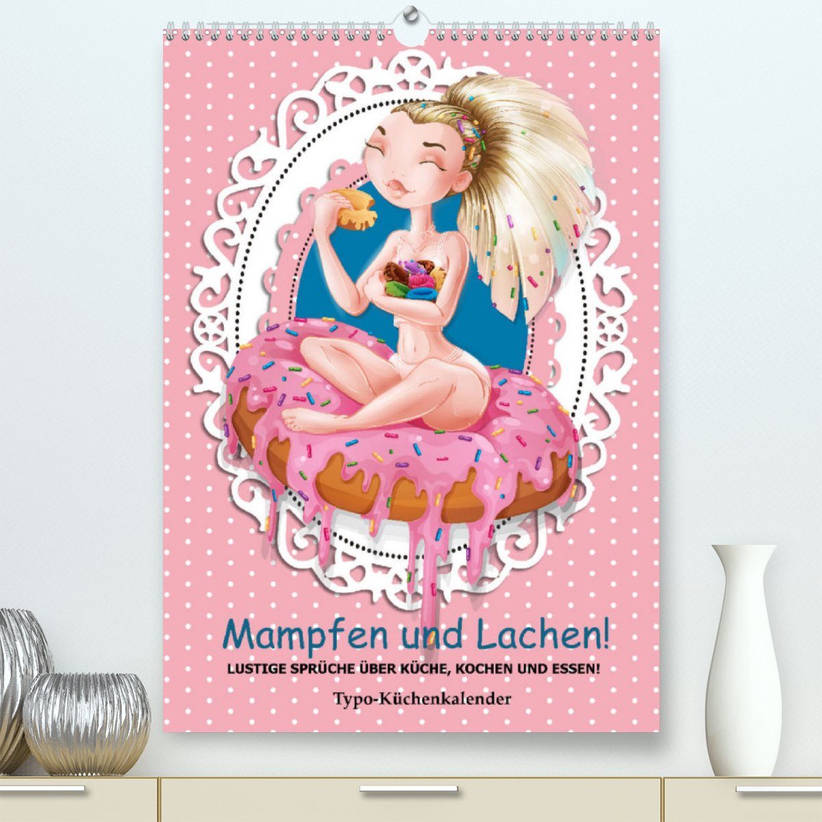 CALVENDO Wandkalender Mampfen und Lachen! Lustige Sprüche über Küche
