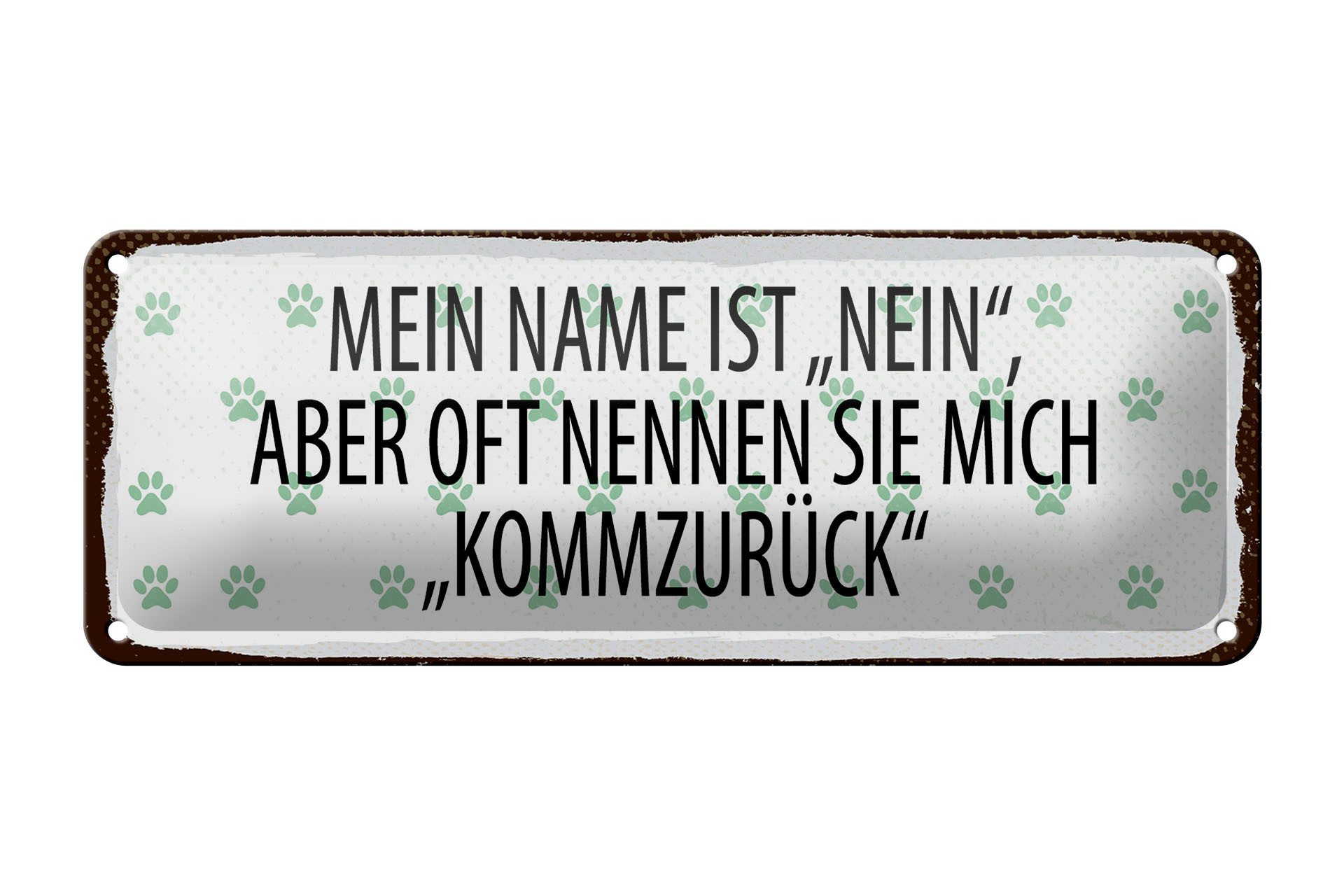Femer GmbH Metallschild Spruch 27x10 cm Mein Name ist Nein aber oft nennt, (1 St), gewölbte Oberfläche, abgerundete Ecken, umgeschlagene Kanten