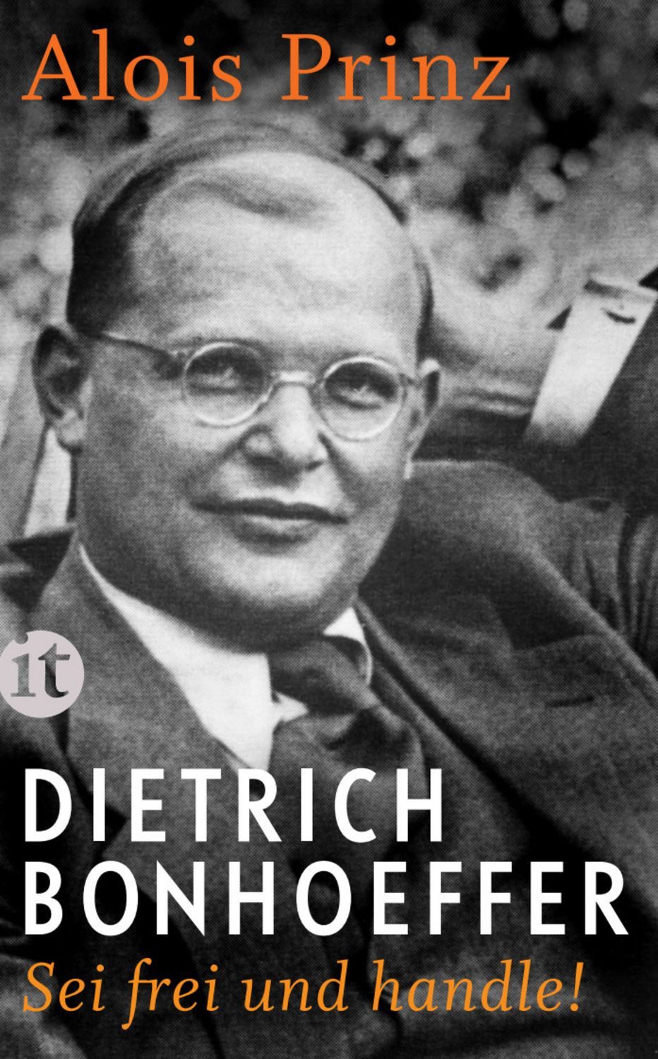 Dietrich Bonhoeffer / Alois Prinz