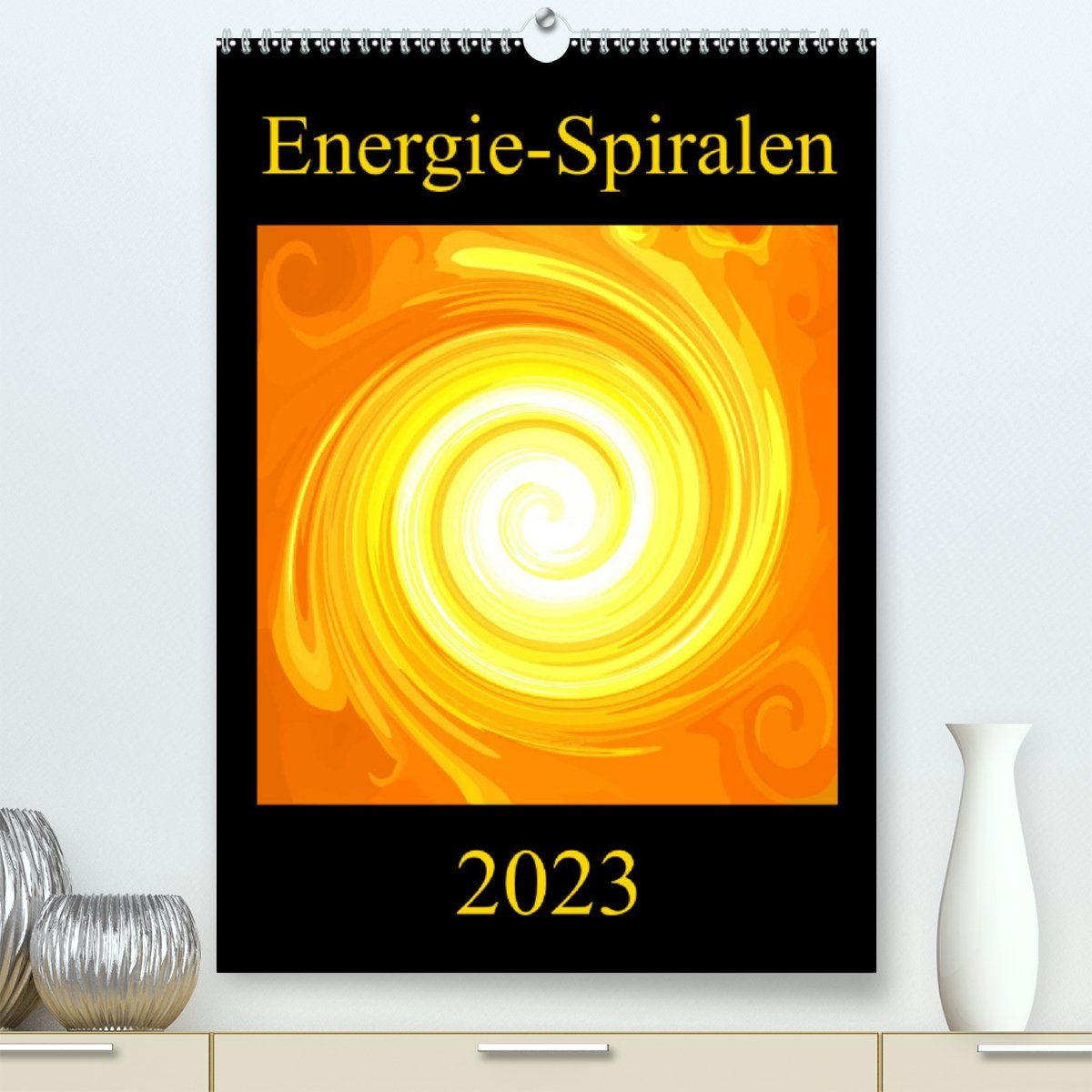 CALVENDO Wandkalender Energie-Spiralen 2023 (Premium, hochwertiger DIN A2 Wandkalender 2023, Kunstdruck in Hochglanz)