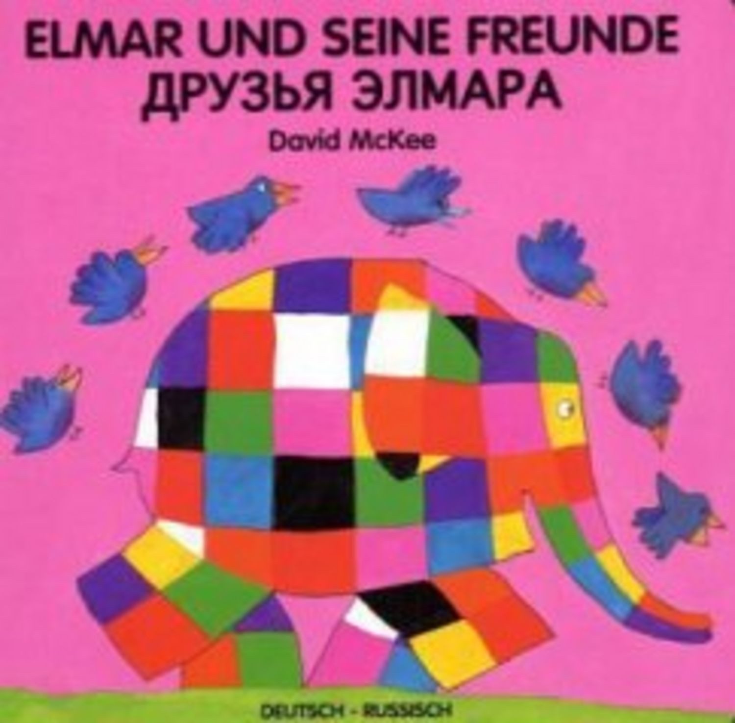 Elmar und seine Freunde, Deutsch-Russisch. Elmar i liveta / David McKee