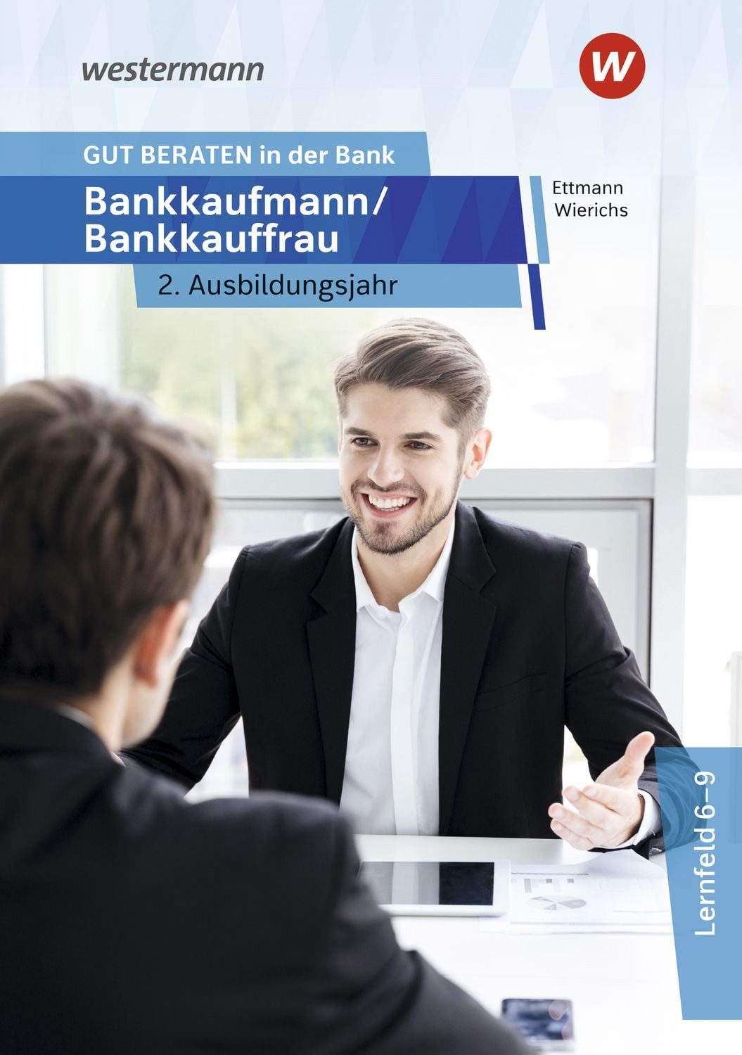 GUT BERATEN in der Bank / Karl Wolff, Günter Wierichs, Bernd Ettmann, Bankkaufmann / Bankkauffrau 2. Ausbildungsjahr Schulbuch
