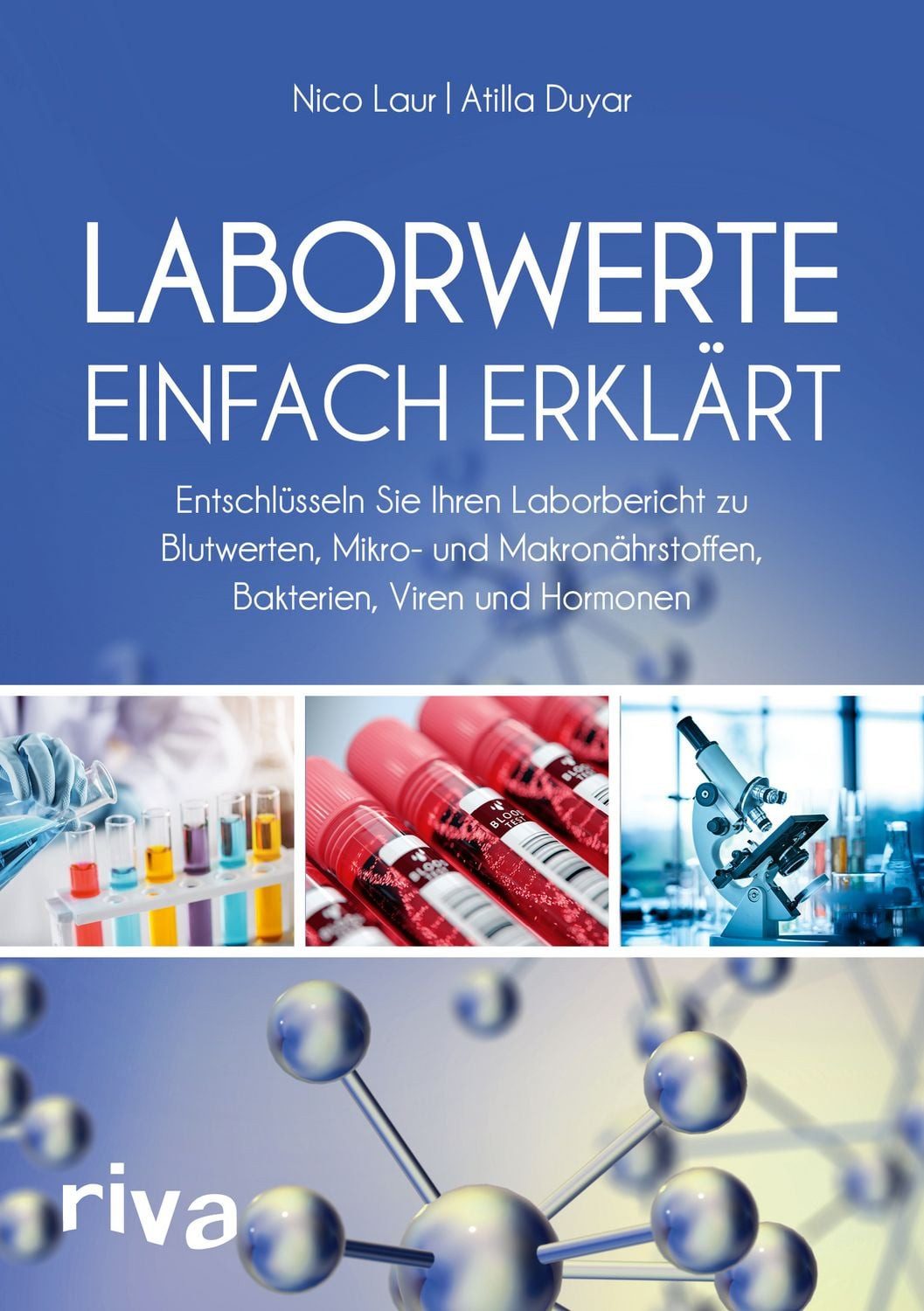 Ratgeber Laborwerte einfach erklärt Entschlüsseln Sie Ihren Laborbericht zu Blu Atilla Duyar, Nico Laur