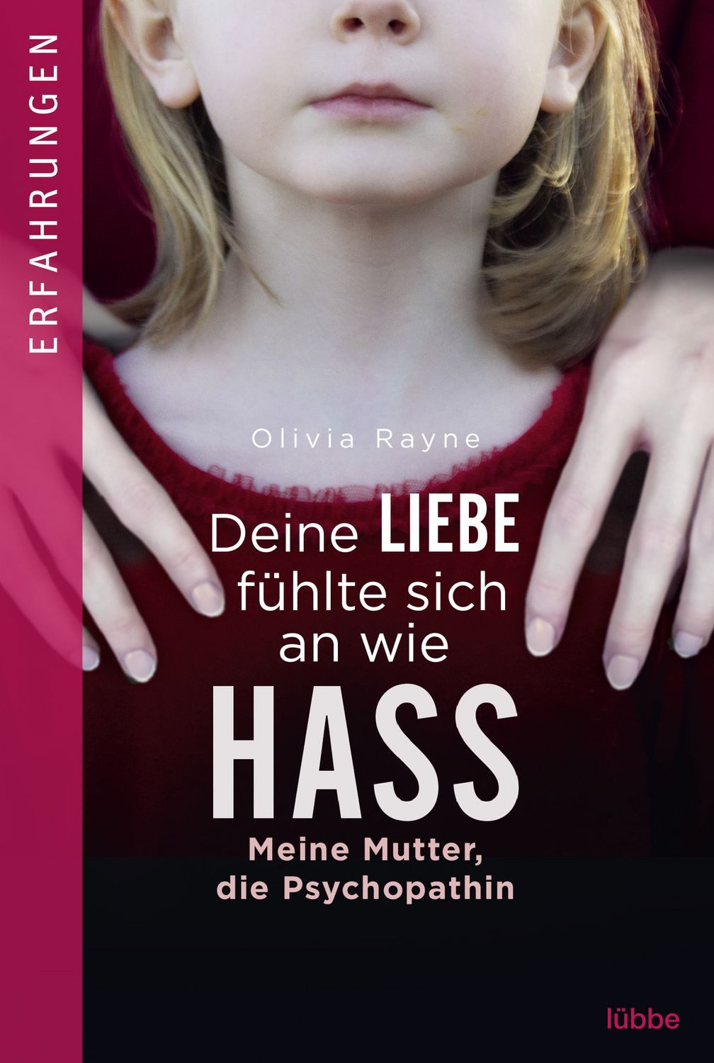 Deine Liebe fühlte sich an wie Hass / Olivia Rayne