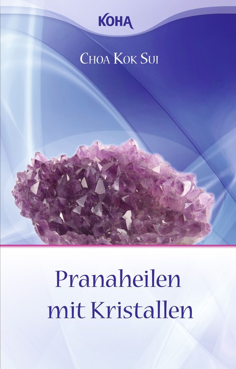 Pranaheilen mit Kristallen / Choa Kok Sui