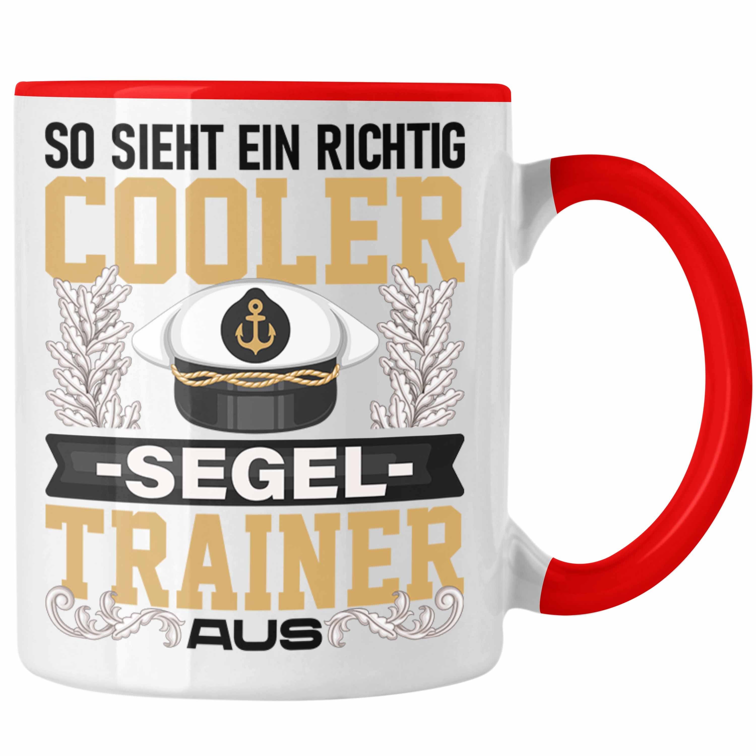 Lehrer Segel Lustig Trendation Sieh Tasse Rot Trainer Trendation Tasse - Spruch So Geschenk