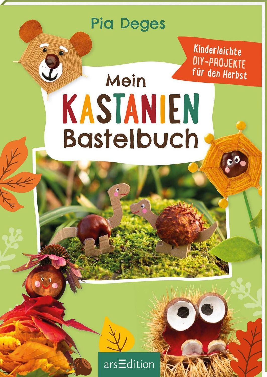 Mein Kastanien-Bastelbuch / Pia Deges