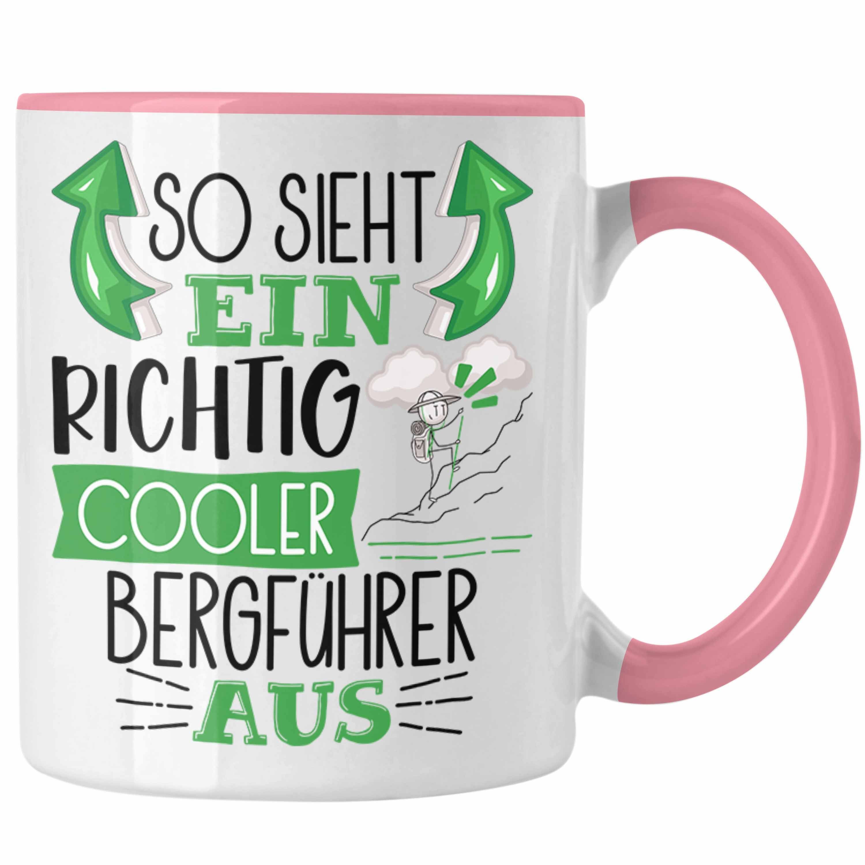 Geschenk Richtig Aus Tasse Cooler Rosa Tasse Sieht Bergführer Ein So für Bergführ Trendation
