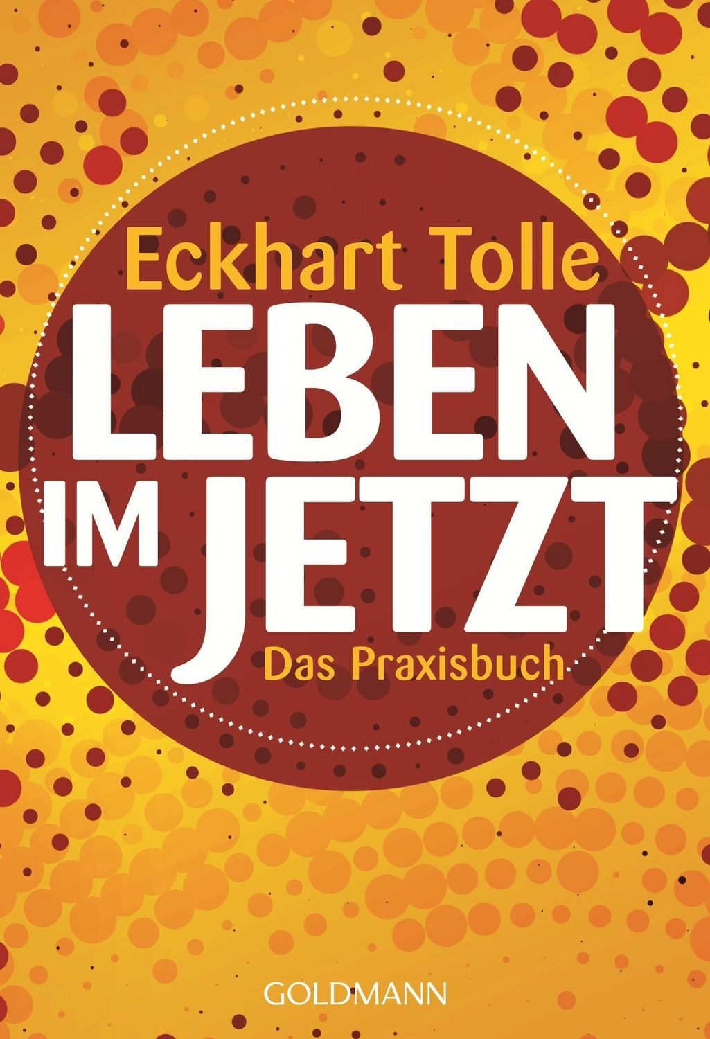 Leben im Jetzt / Eckhart Tolle