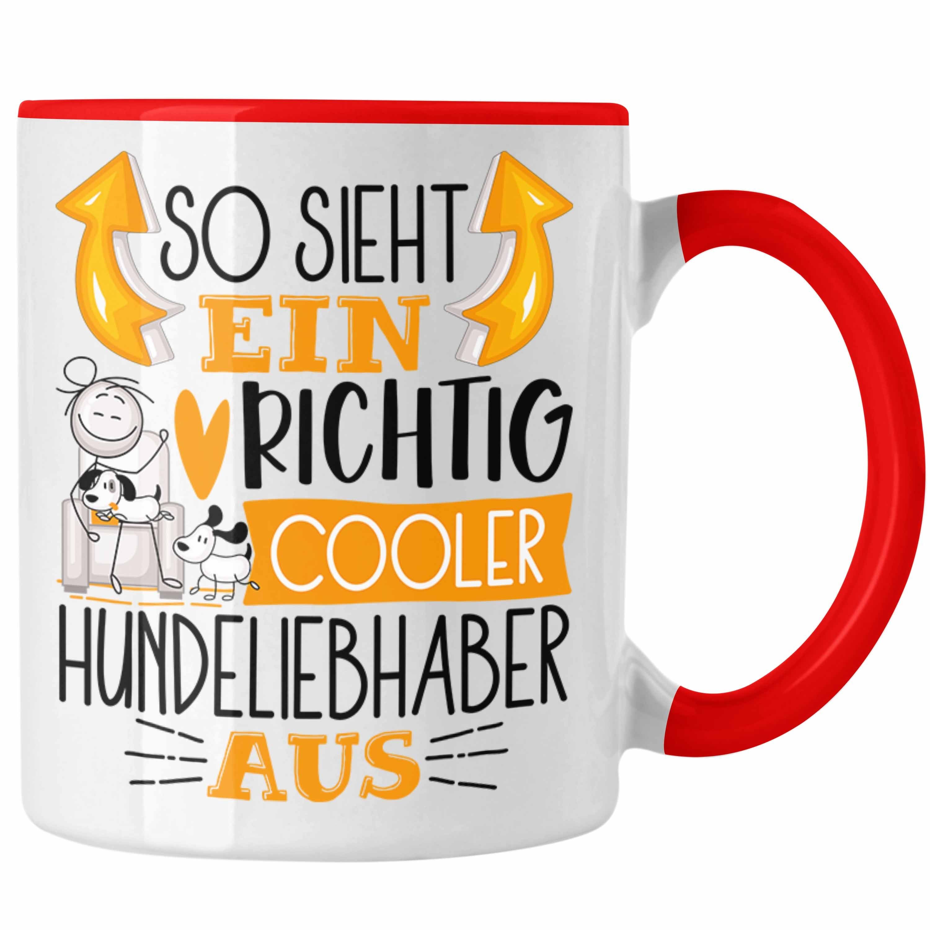 Trendation Tasse Hundeliebhaber Tasse So Sieht Ein Richtig Cooler Hundeliebhaber Aus Ge Rot