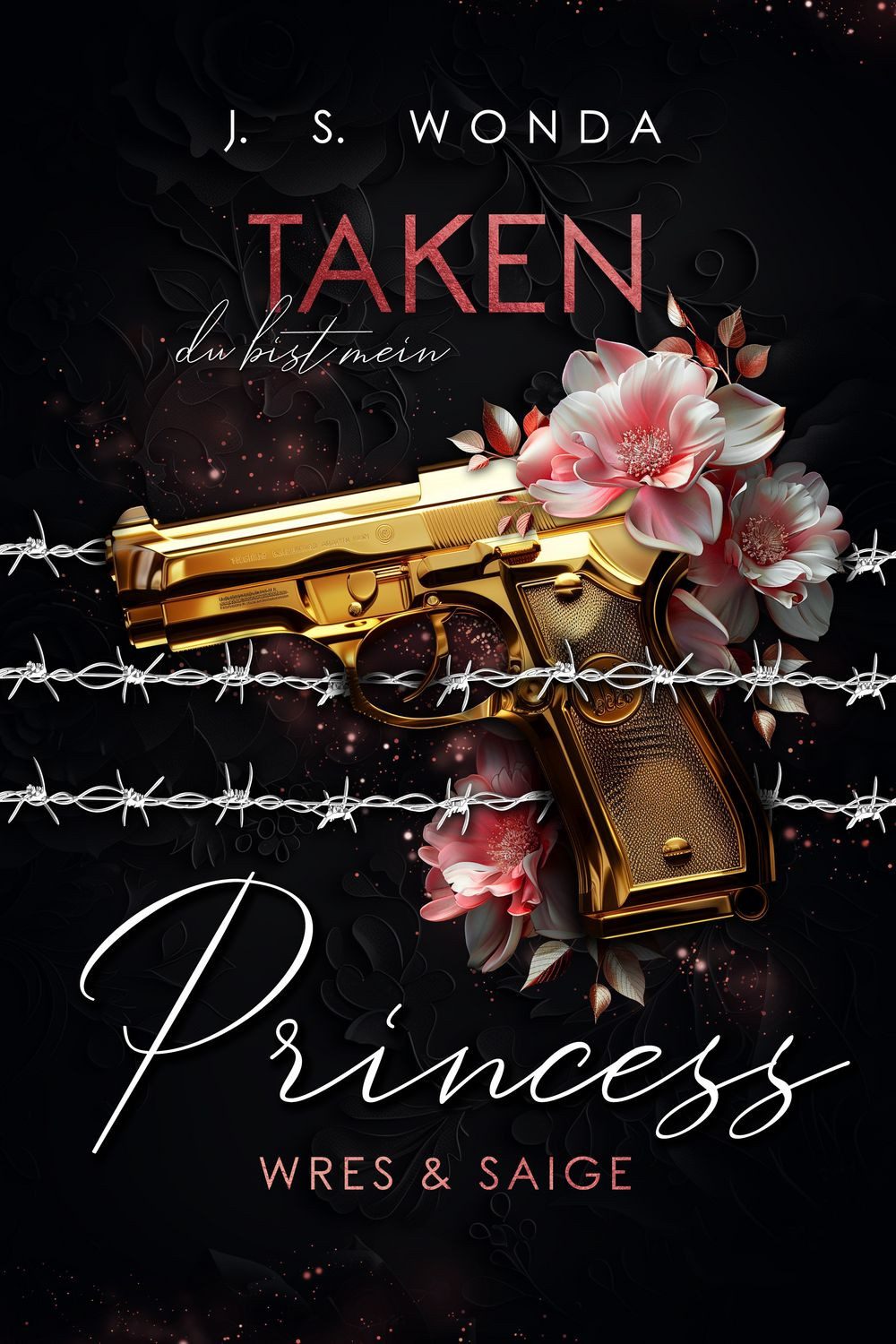 Taken Princess 1 / J. S. Wonda