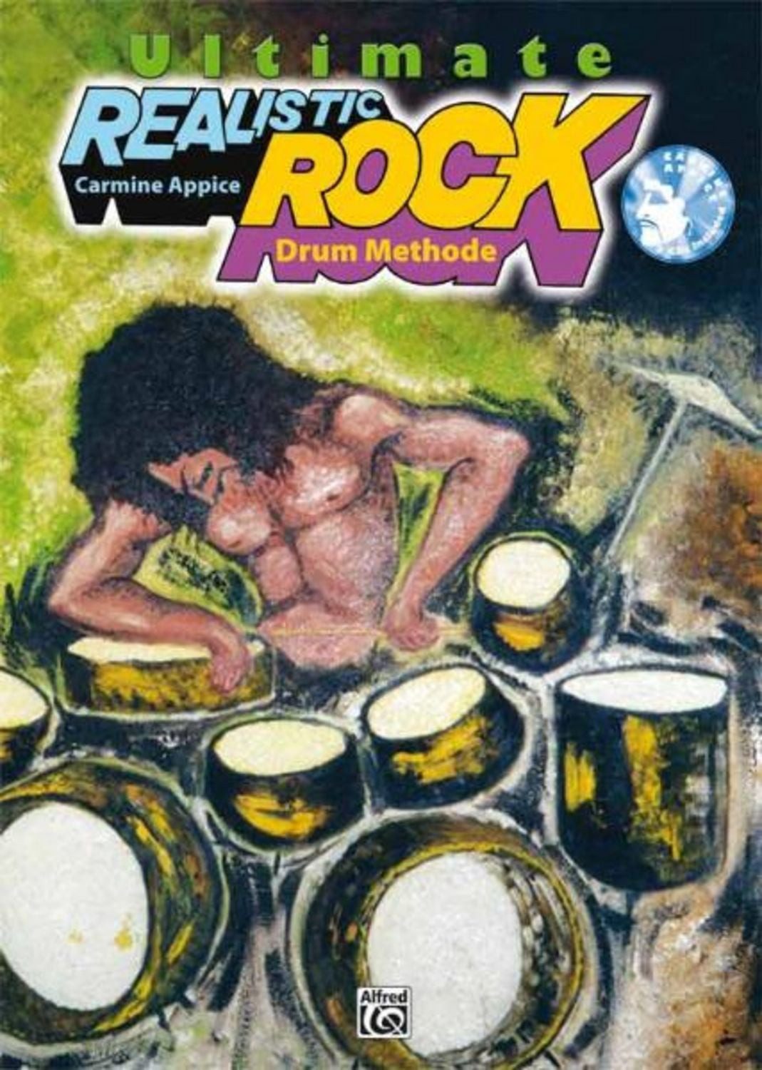 Ultimate Realistic Rock Drum Methode / Carmine Appice