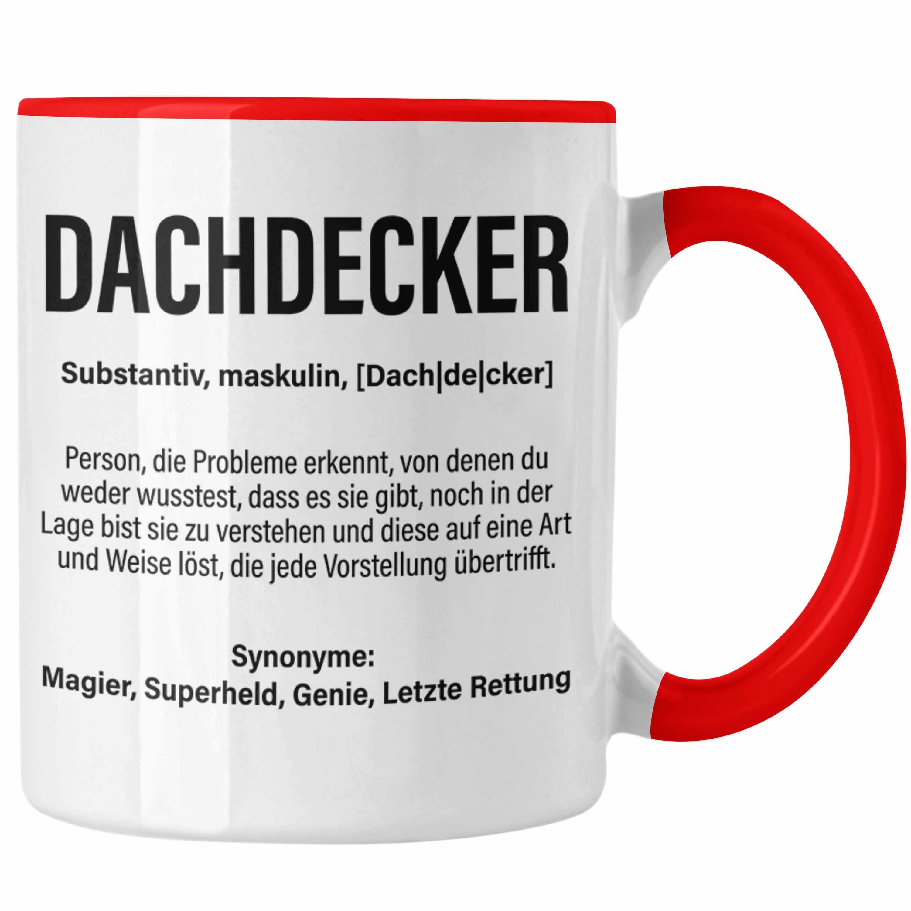 Trendation Tasse Trendation - Dachdecker Geschenk Tasse Lustig Mann Männer Zubehör Geschenkidee Dachdecker-Meister Kaffeetasse Rot