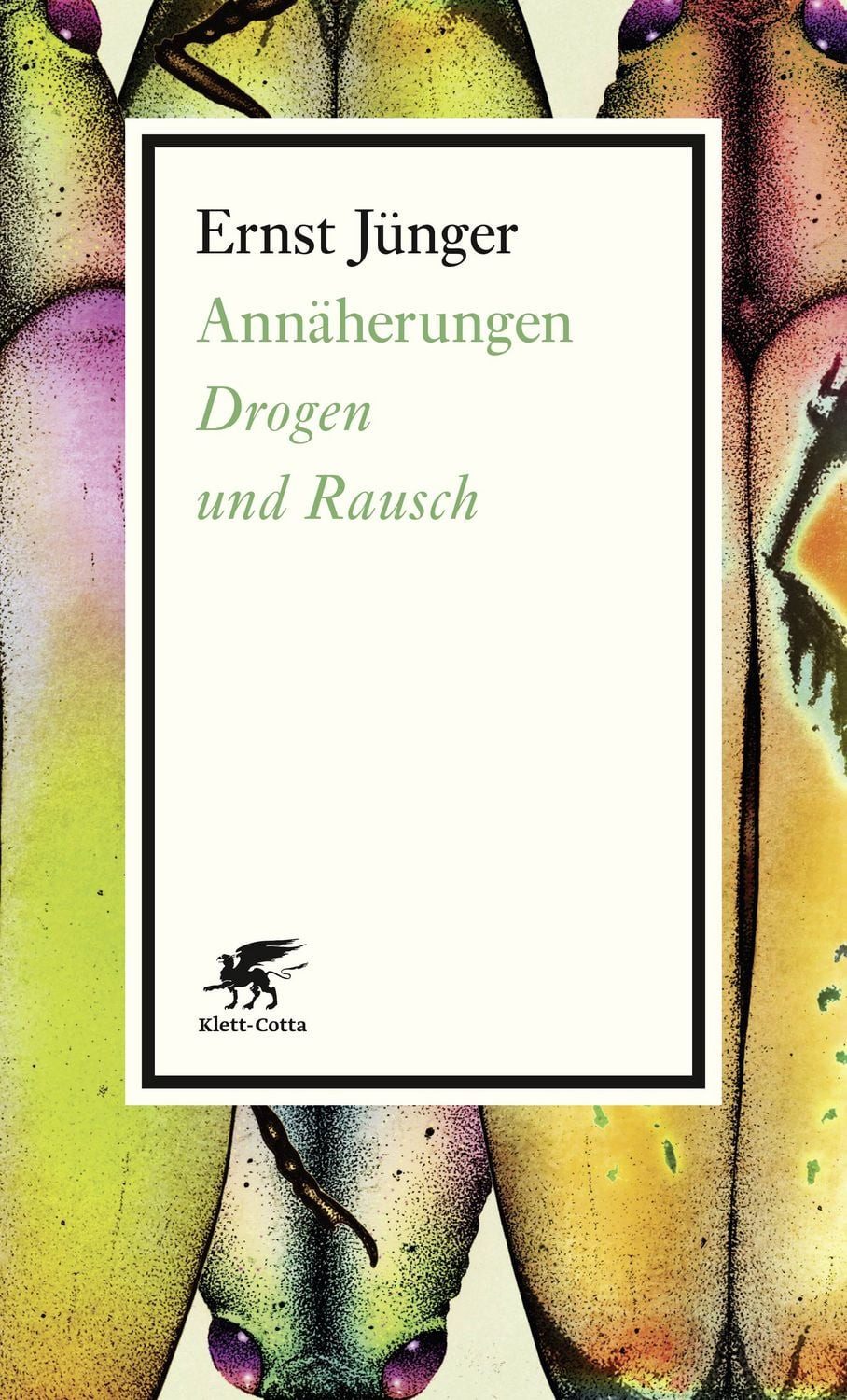 Annäherungen / Ernst Jünger, Drogen und Rausch