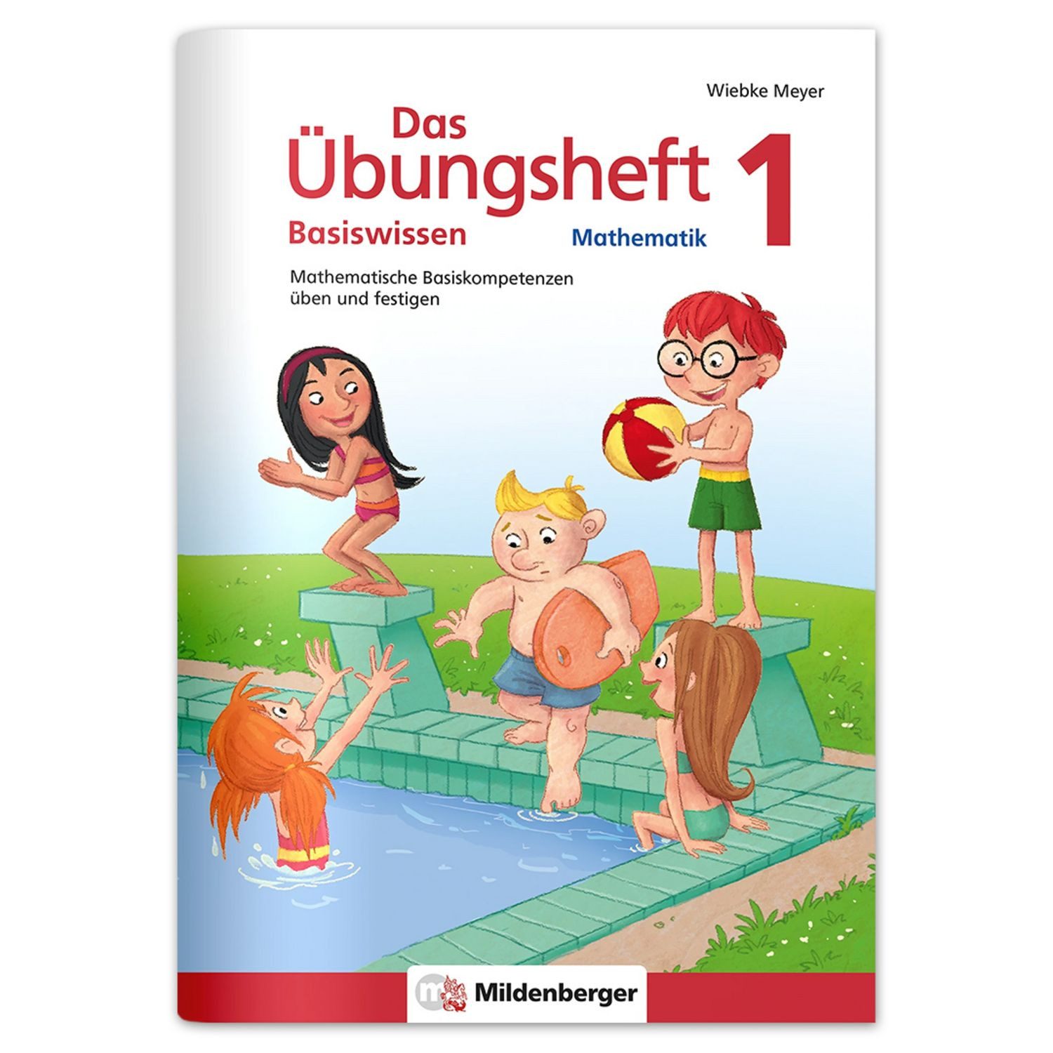 Das Übungsheft Basiswissen Mathematik 1 / Wiebke Meyer