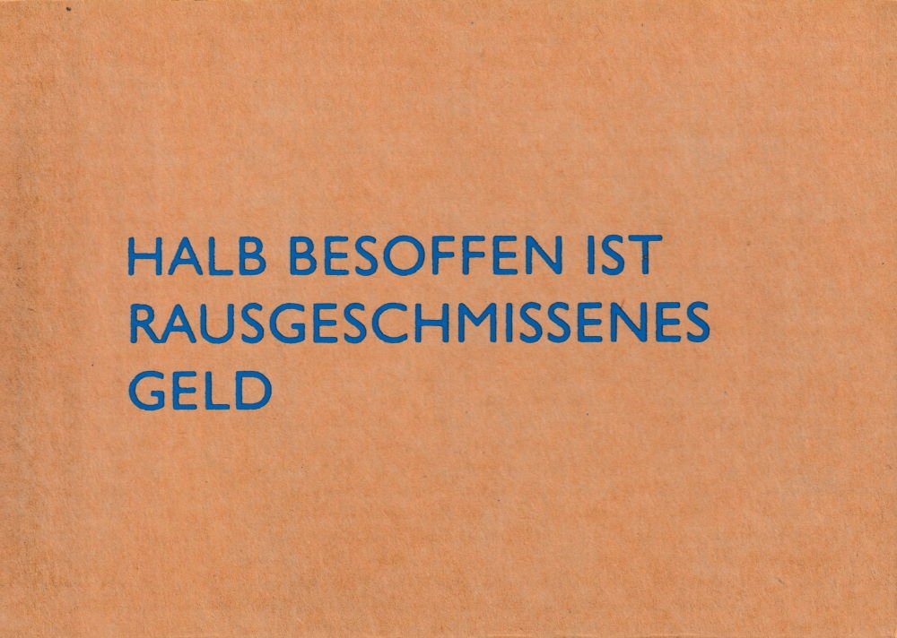 Thumbnail - Postkarte Pappcard-Postkarte "Halb besoffen ist rausgeschmissenes Geld"