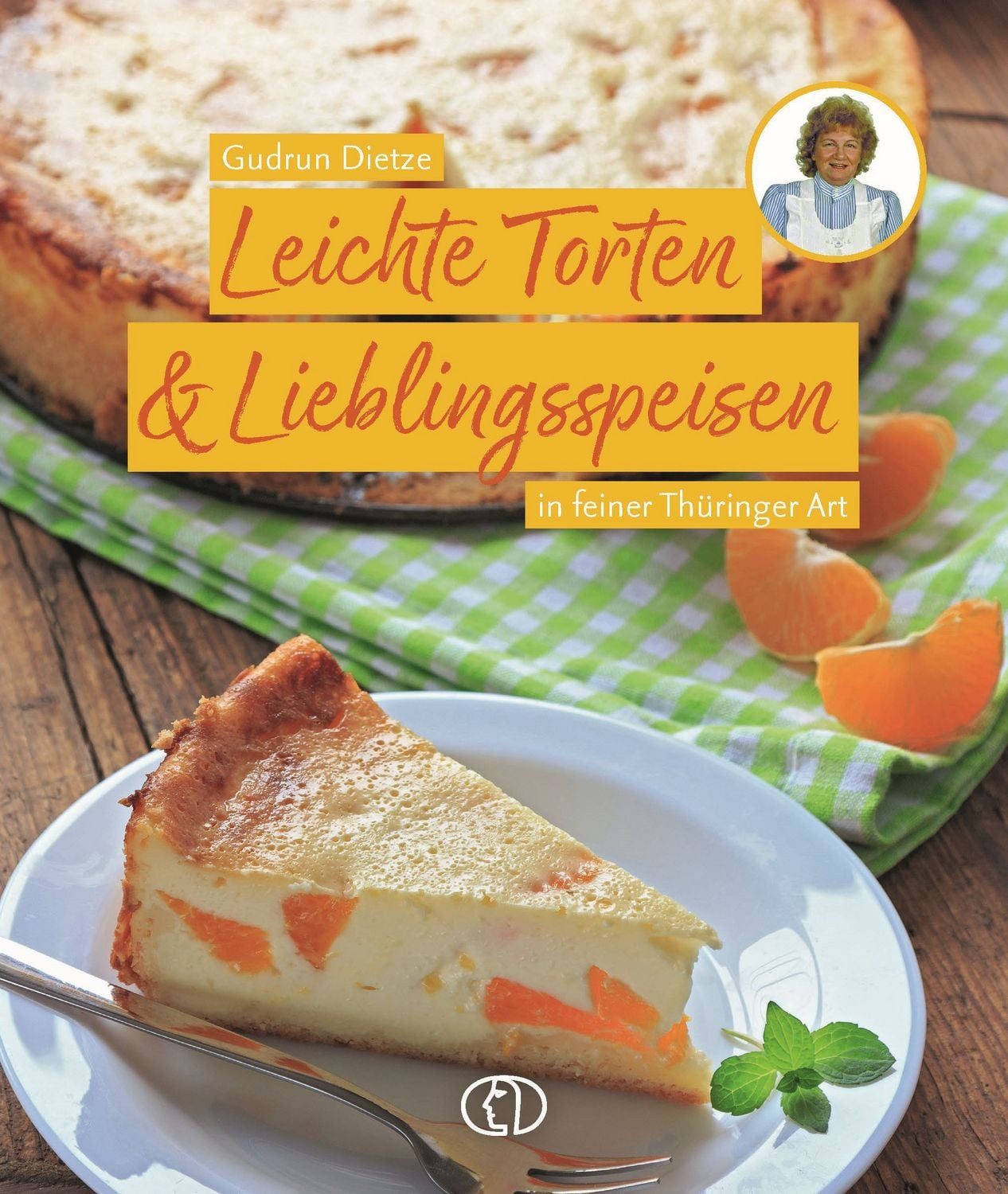 Kochbuch Leichte Torten & Lieblingsspeisen in feiner Thüringer Art Gudrun Dietze