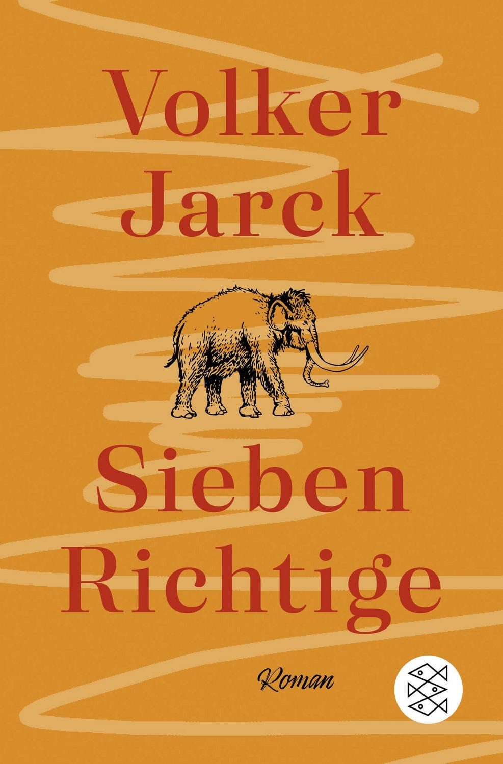Sieben Richtige Roman / Volker Jarck, Roman