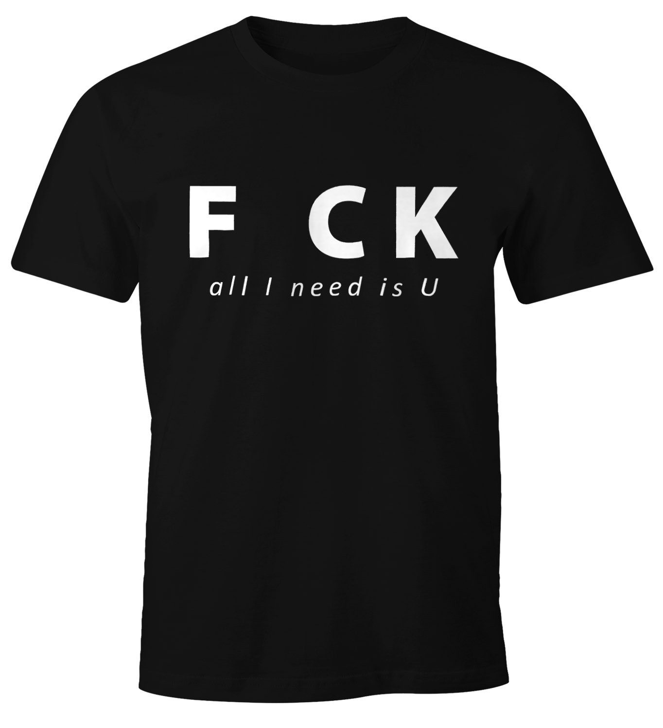 MoonWorks Print-Shirt Fuck all I need is you Herren Spruch T-Shirt Moonworks® mit Print schwarz