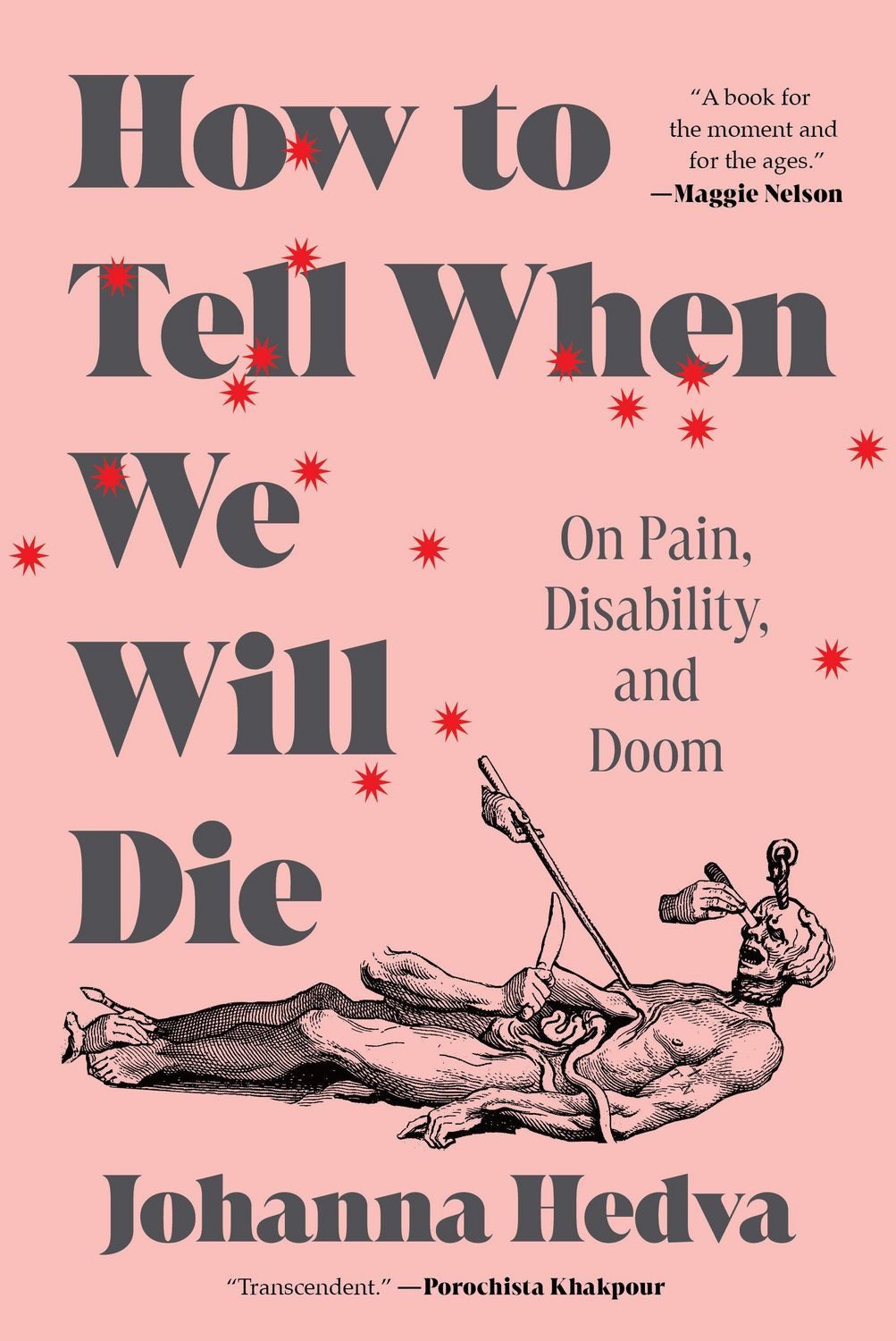 How to Tell When We Will Die / Johanna Hedva