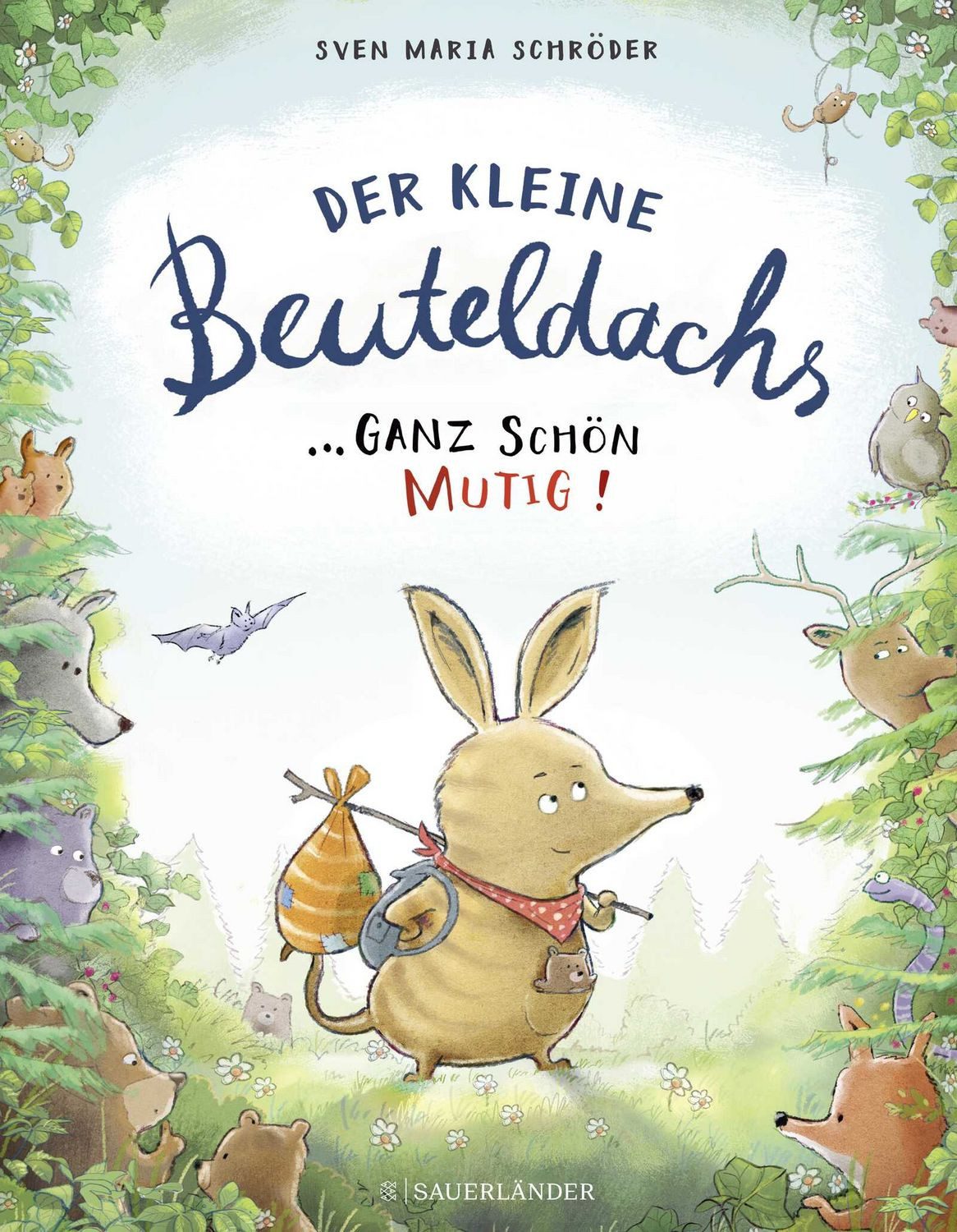 Der kleine Beuteldachs / Sven Maria Schröder, Ganz schön mutig - Witziges Bilderbuch über Mut für Kinder ab 4 Jahren. Hilft spielerisch Ängste zu überwinden