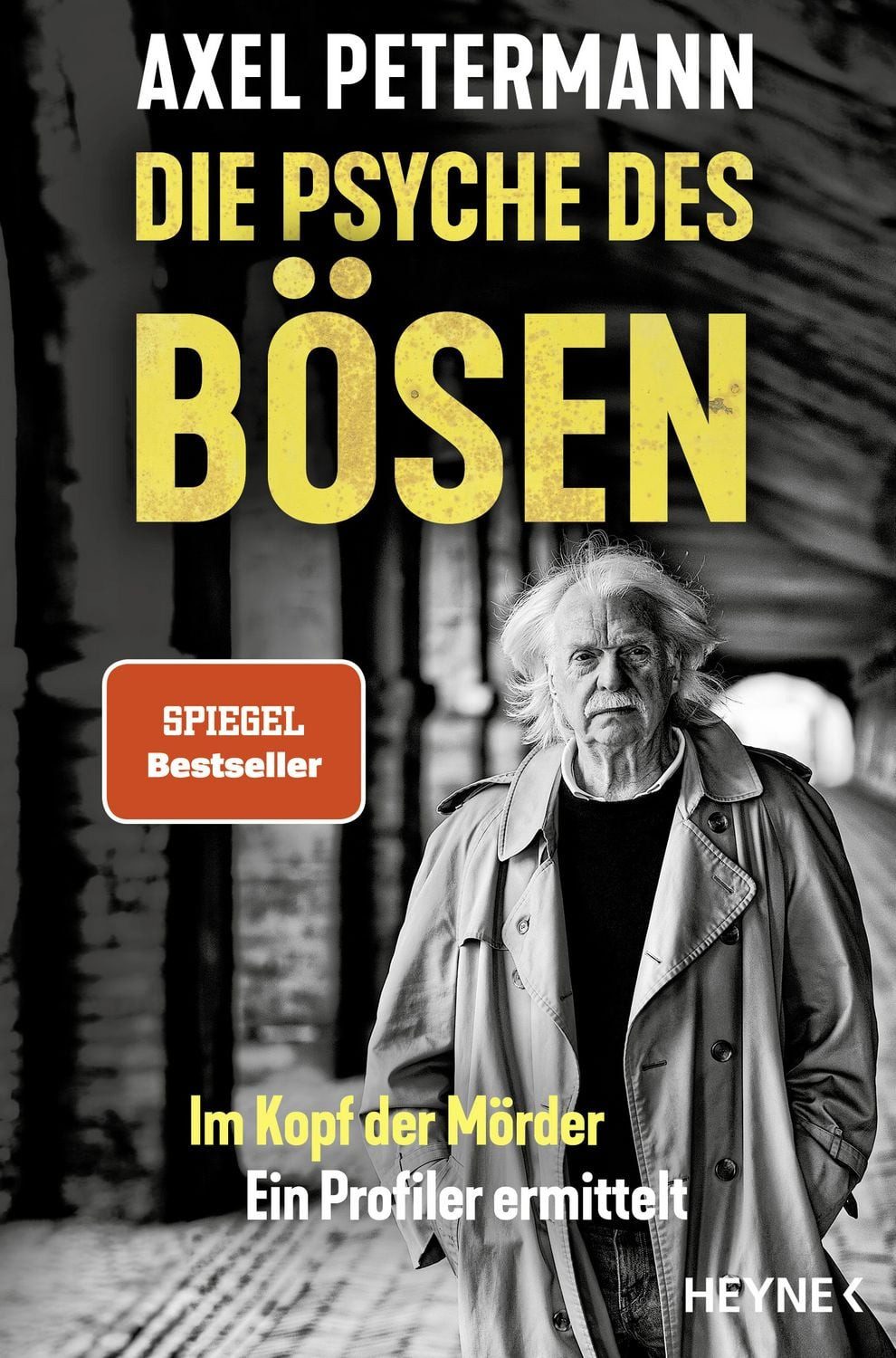Belletristik Die Psyche des Bösen Im Kopf der Mörder – ein Profiler ermittelt - SPI Axel Petermann