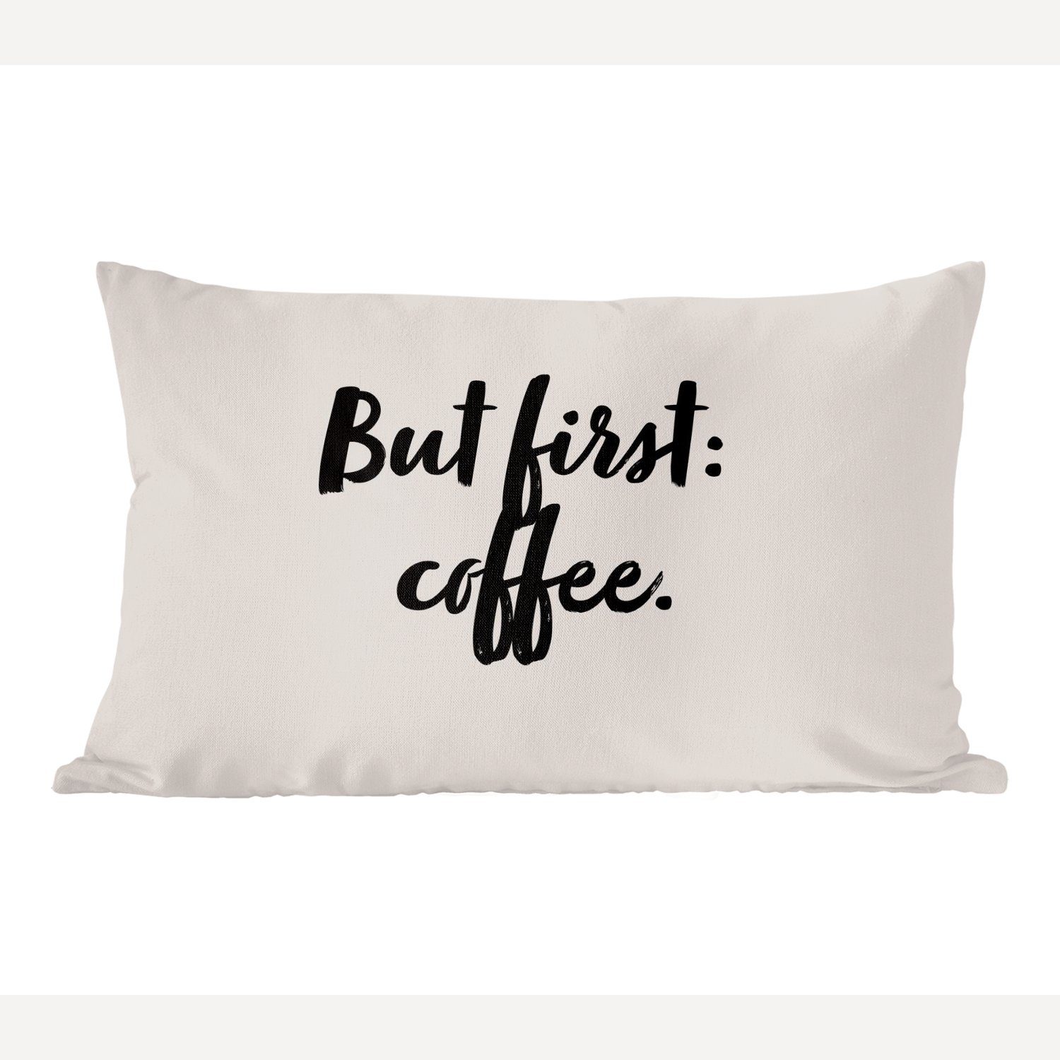 zuerst: Kaffee Kaffee - Sprichwörter Dekokissen Schlafzimmer Dekokissen mit Füllung, Zitate, - Dekoration, - - Wohzimmer MuchoWow Aber Koffein Zierkissen,