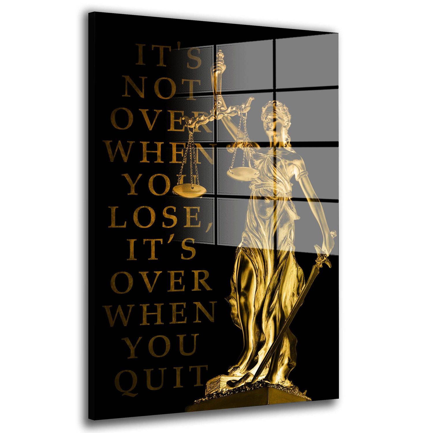 Artedinoi Acrylglasbild Justitia It Is Not Over When You Lose, It Is Over When You Quit Acrylg