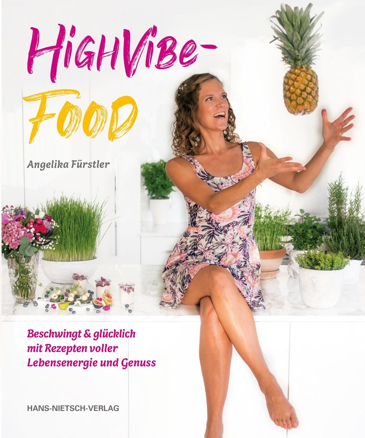 High Vibe Food / Angelika Fürstler