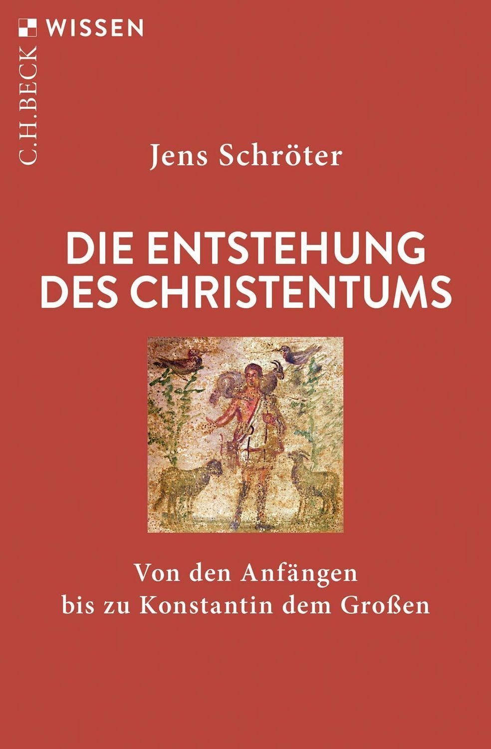 Die Entstehung des Christentums / Jens Schröter