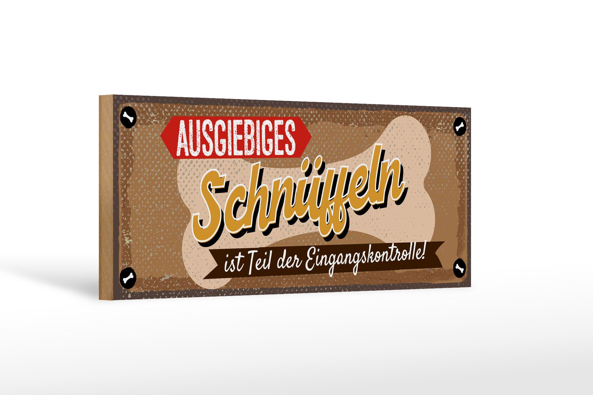 Holzbild Spruch 27x10 cm Eingangskontrolle Schnüffeln